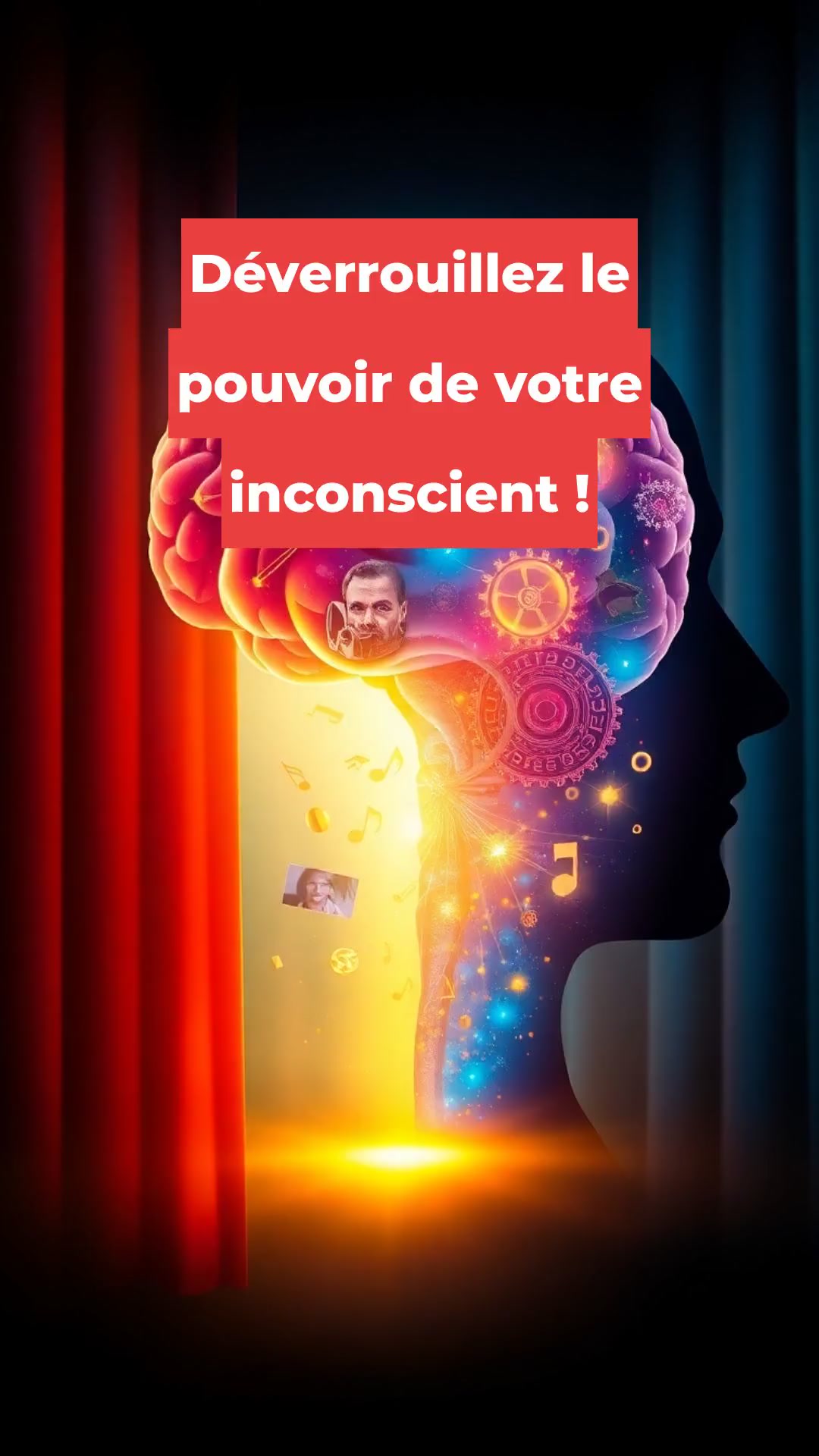 Déverrouillez le pouvoir de votre inconscient !
