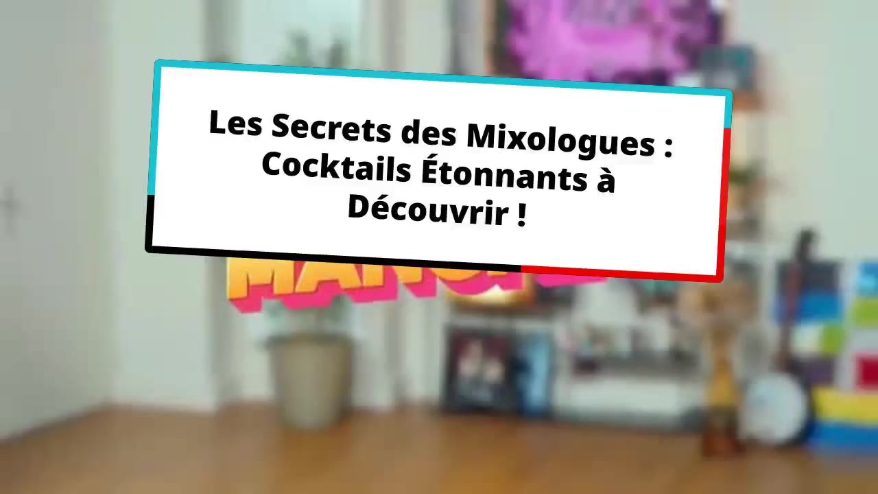 Les Secrets des Mixologues : Cocktails Étonnants à Découvrir !