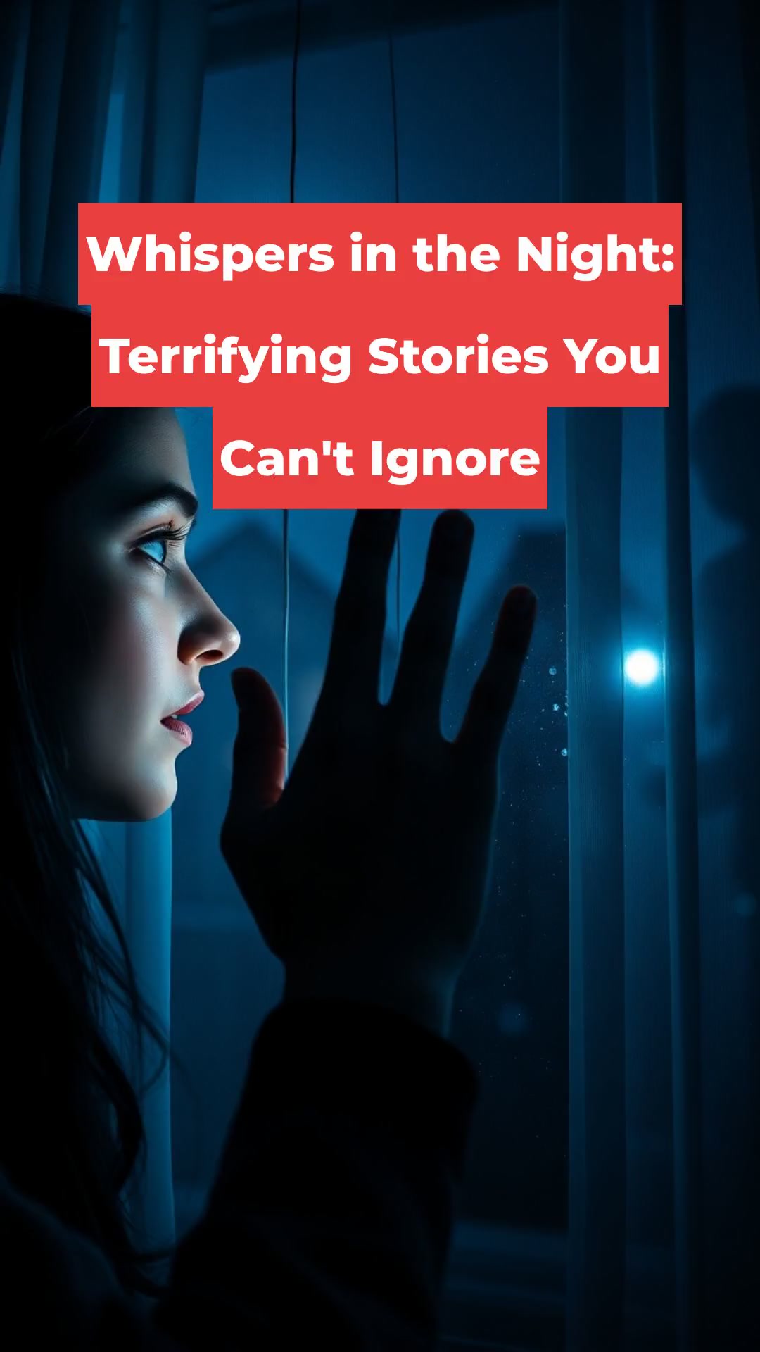 Whispers in the Night: Terrifying Stories You Can't Ignore