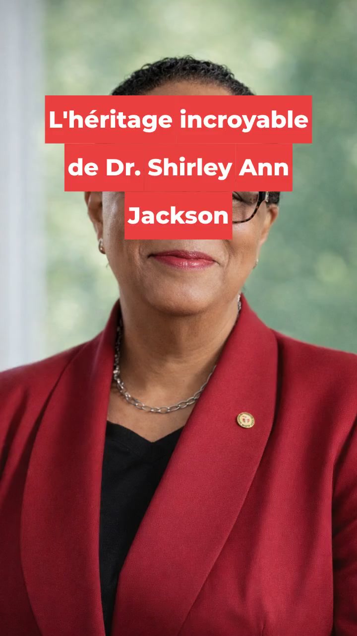 L'héritage incroyable de Dr. Shirley Ann Jackson