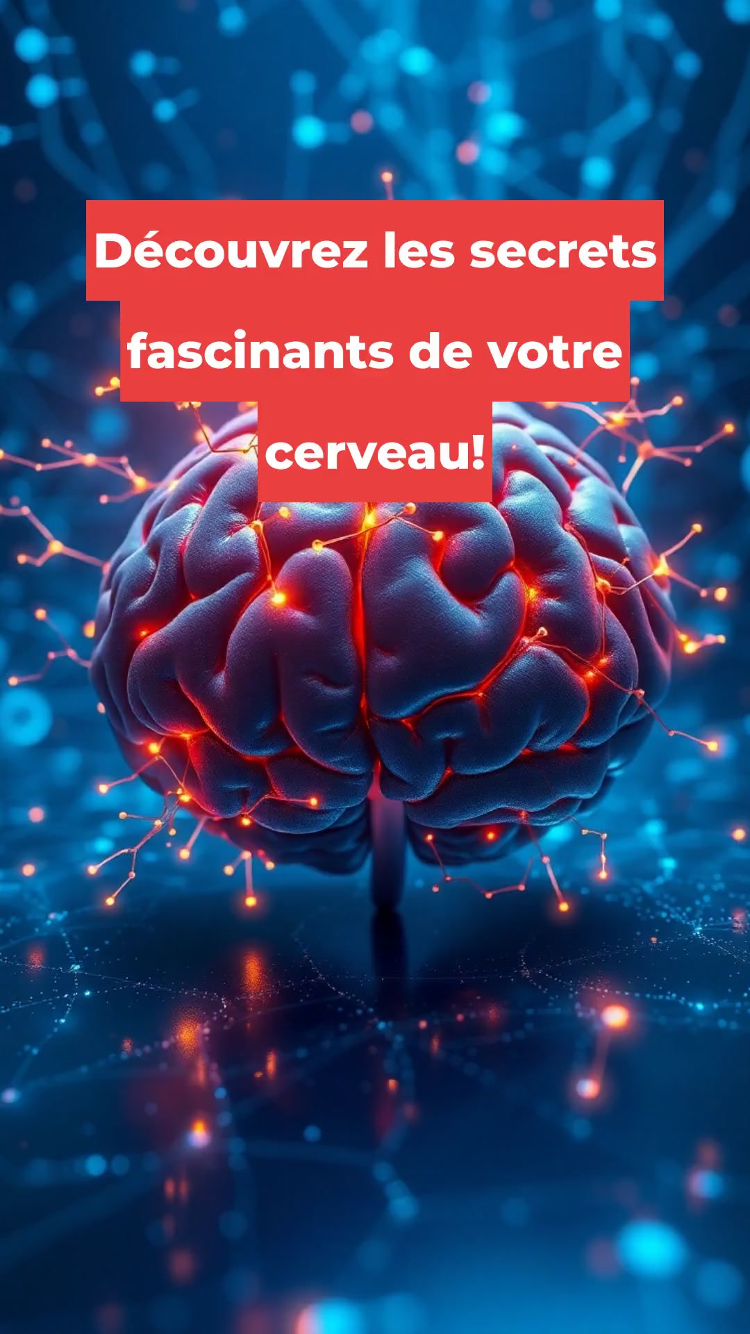 Découvrez les secrets fascinants de votre cerveau!