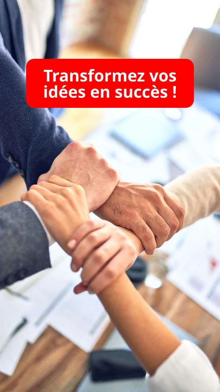 Transformez vos idées en succès !