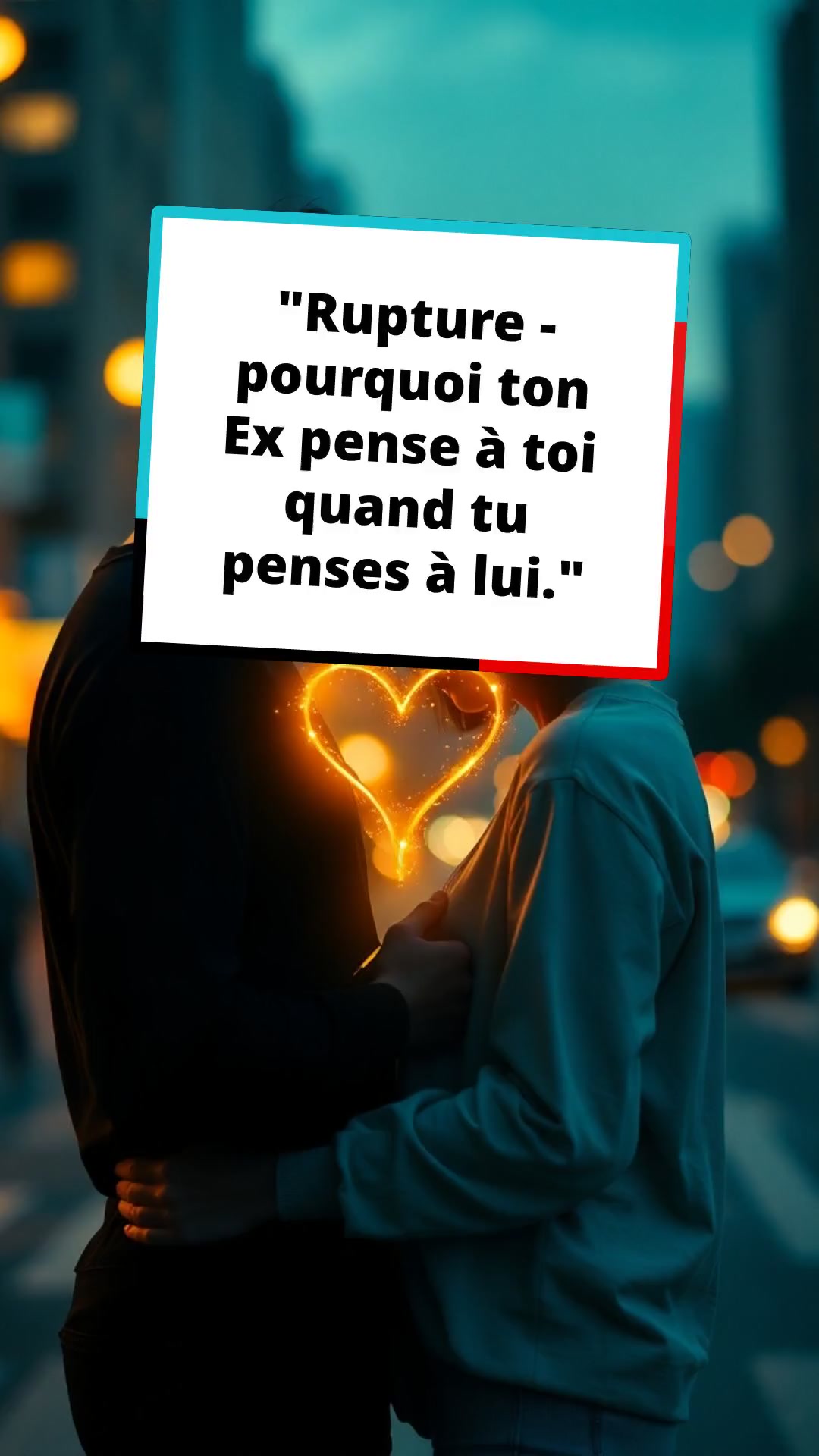 "Rupture - pourquoi ton Ex pense à toi quand tu penses à lui."