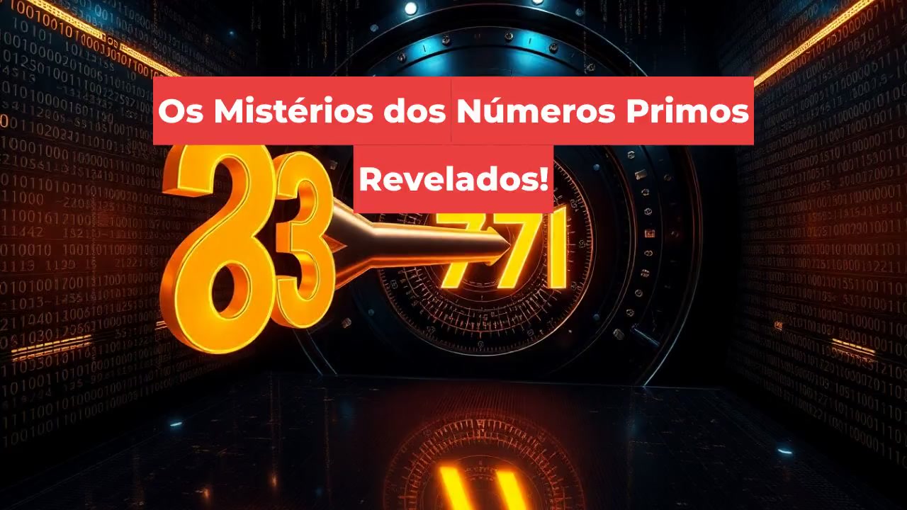 Os Mistérios dos Números Primos Revelados!