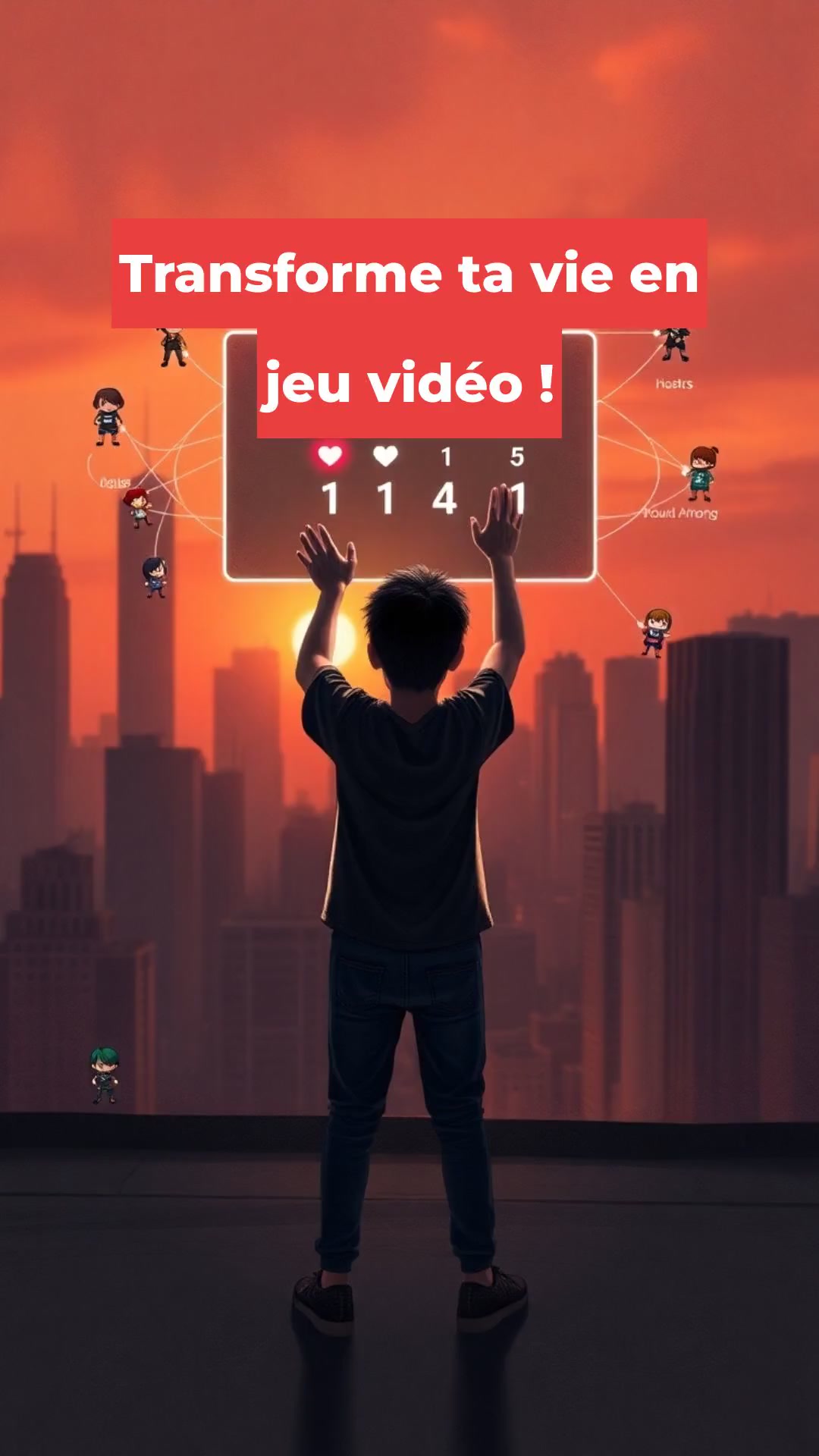 Transforme ta vie en jeu vidéo !