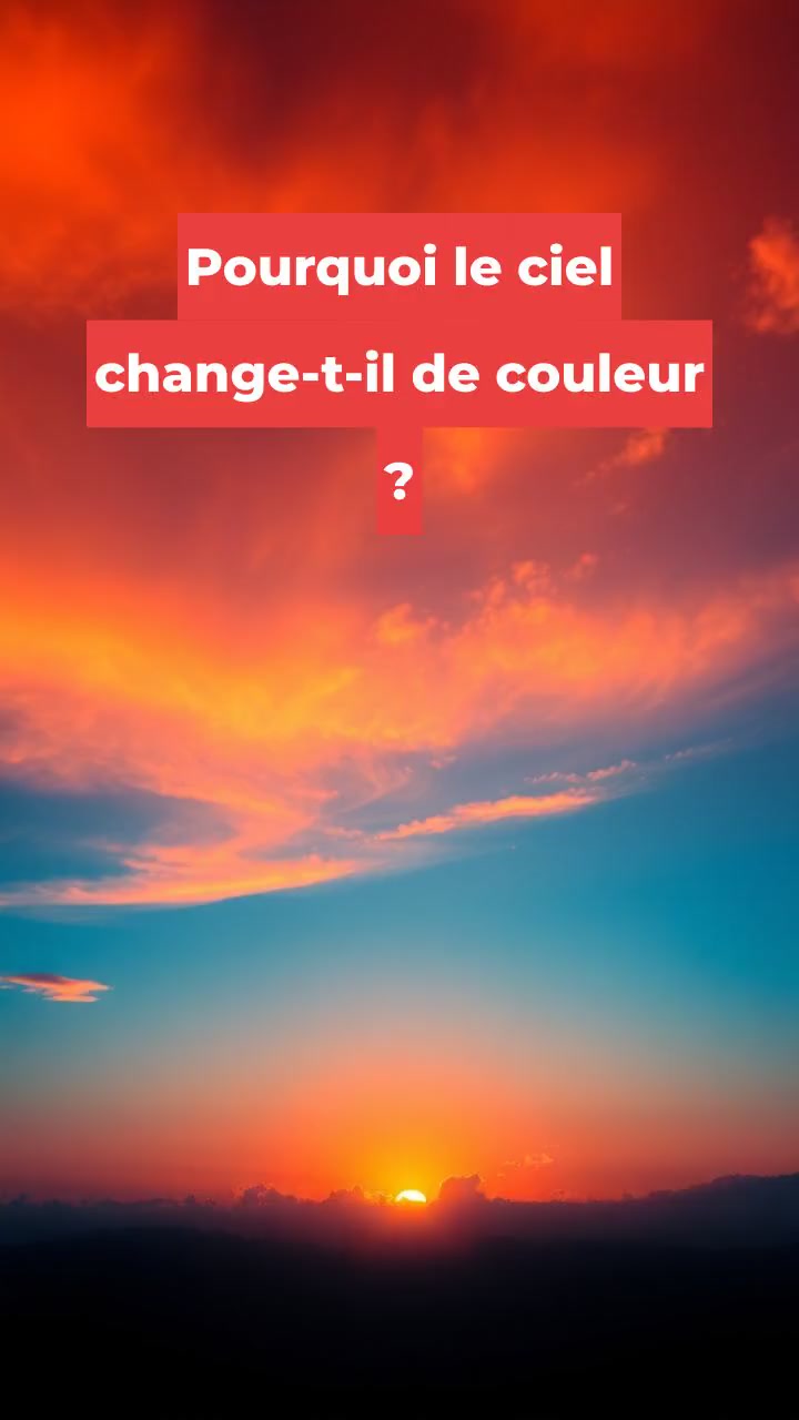 Pourquoi le ciel change-t-il de couleur ?