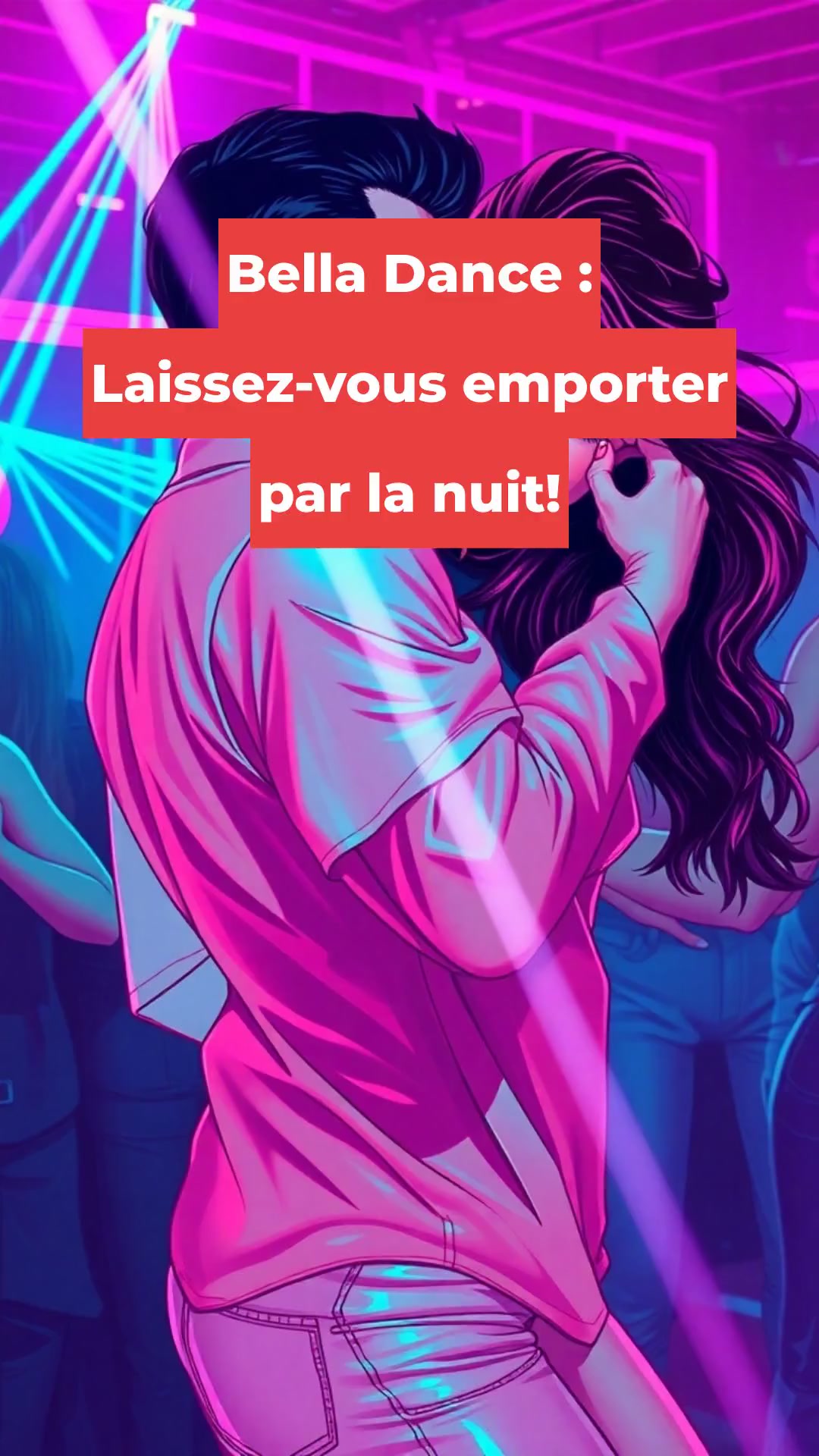 Bella Dance : Laissez-vous emporter par la nuit!