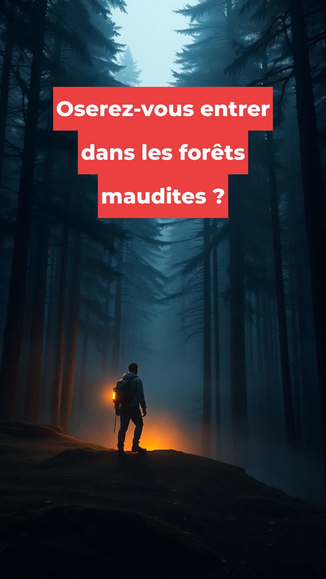 Oserez-vous entrer dans les forêts maudites ?