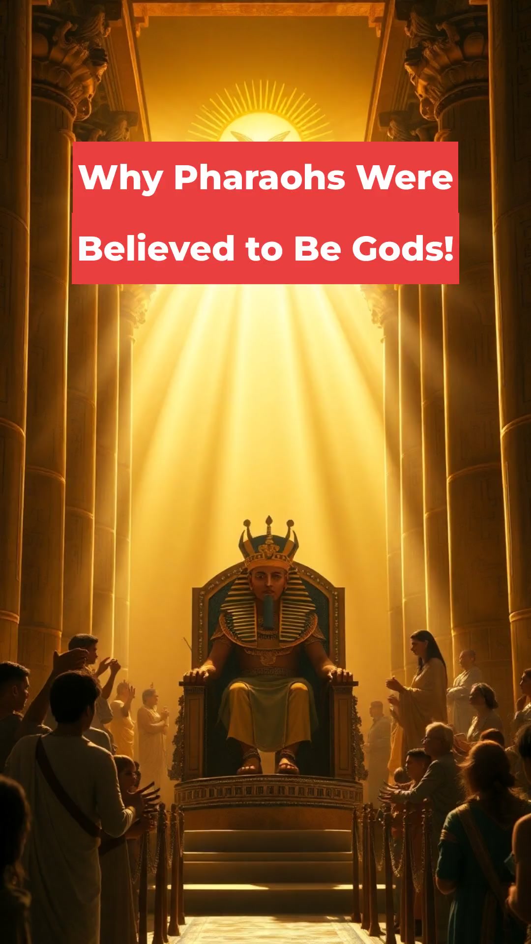 Why Pharaohs Were Believed to Be Gods!