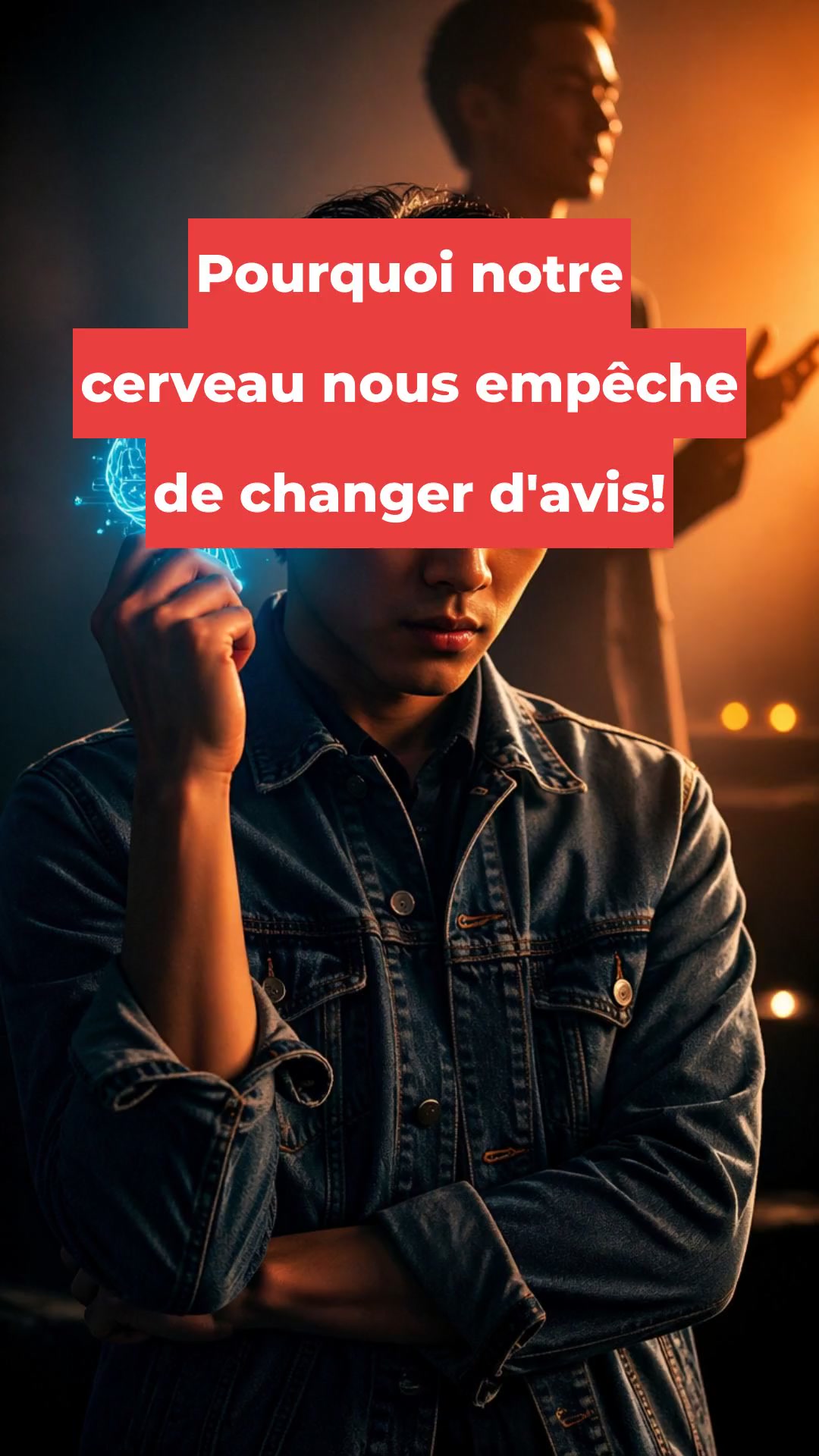 Pourquoi notre cerveau nous empêche de changer d'avis!