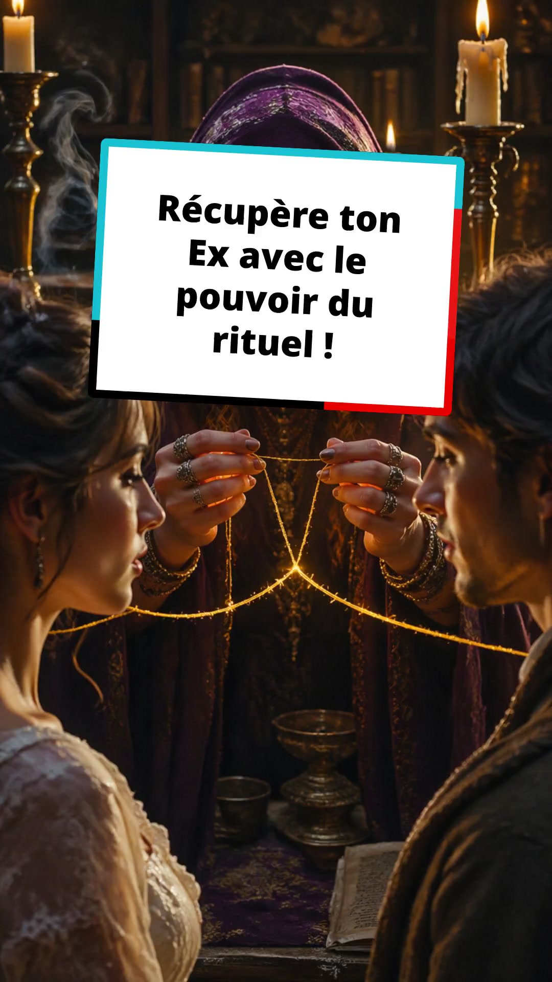 Récupère ton Ex avec le pouvoir du rituel !