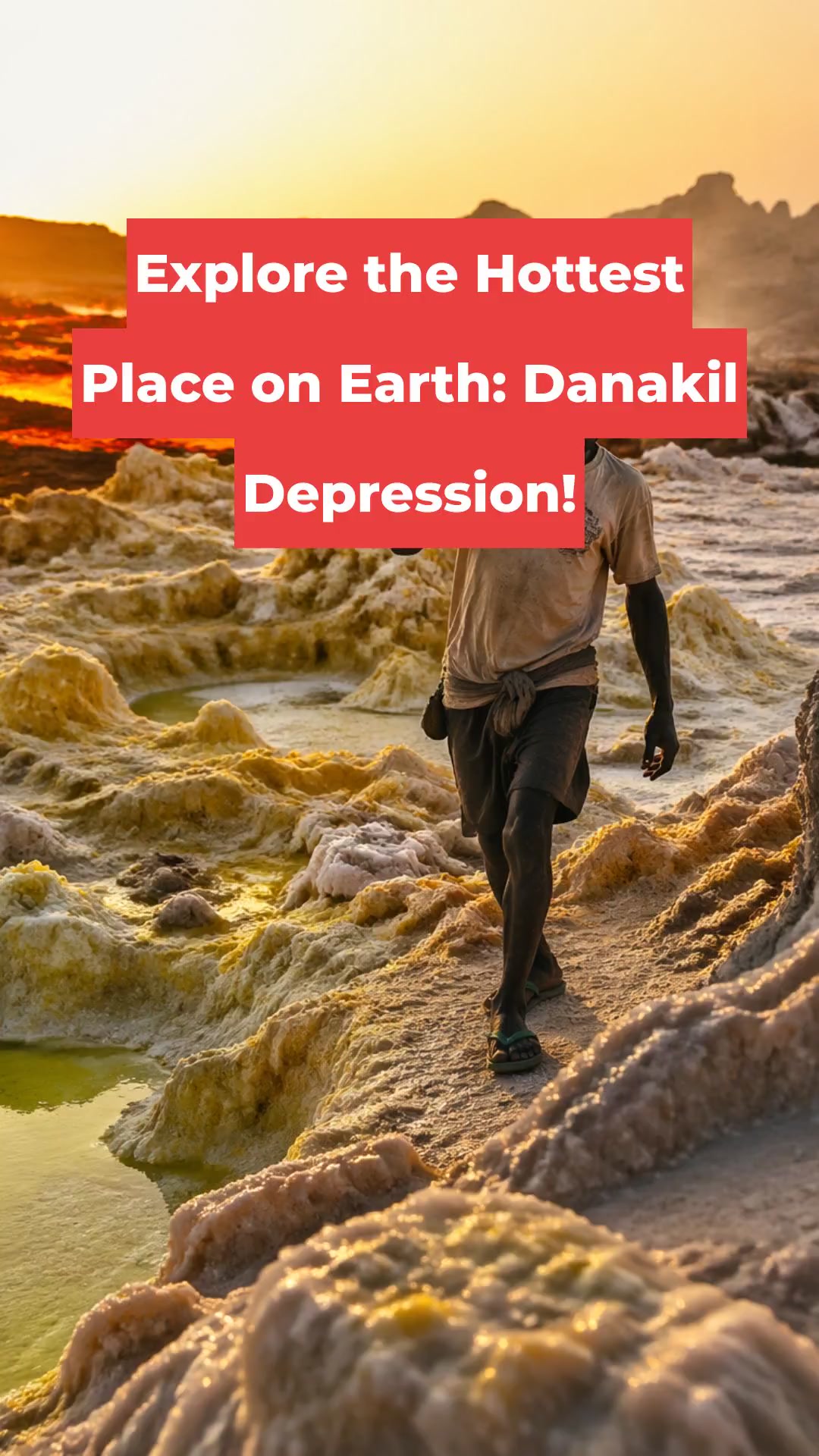 Explore the Hottest Place on Earth: Danakil Depression!