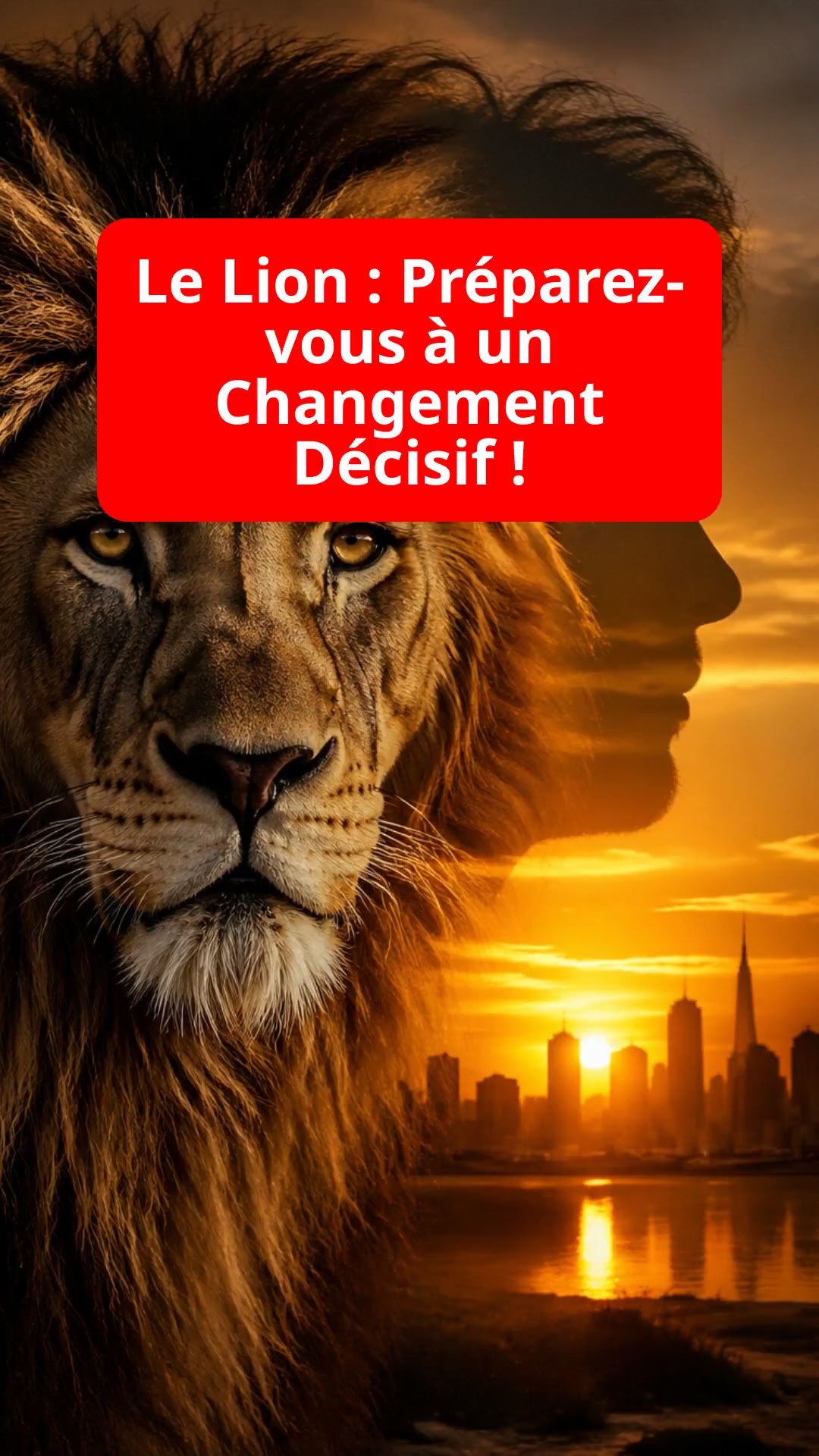 Le Lion : Préparez-vous à un Changement Décisif !