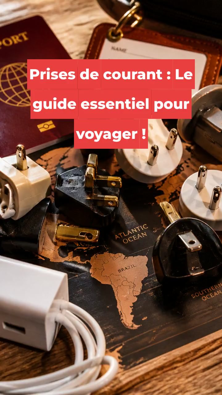 Prises de courant : Le guide essentiel pour voyager !