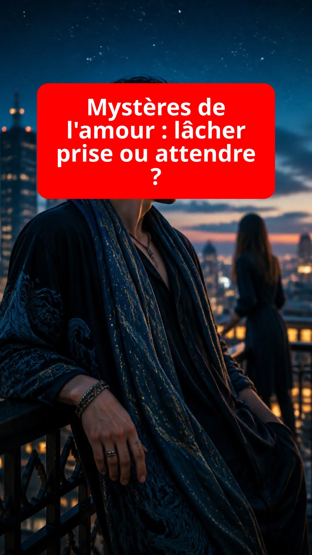 Mystères de l'amour : lâcher prise ou attendre ?