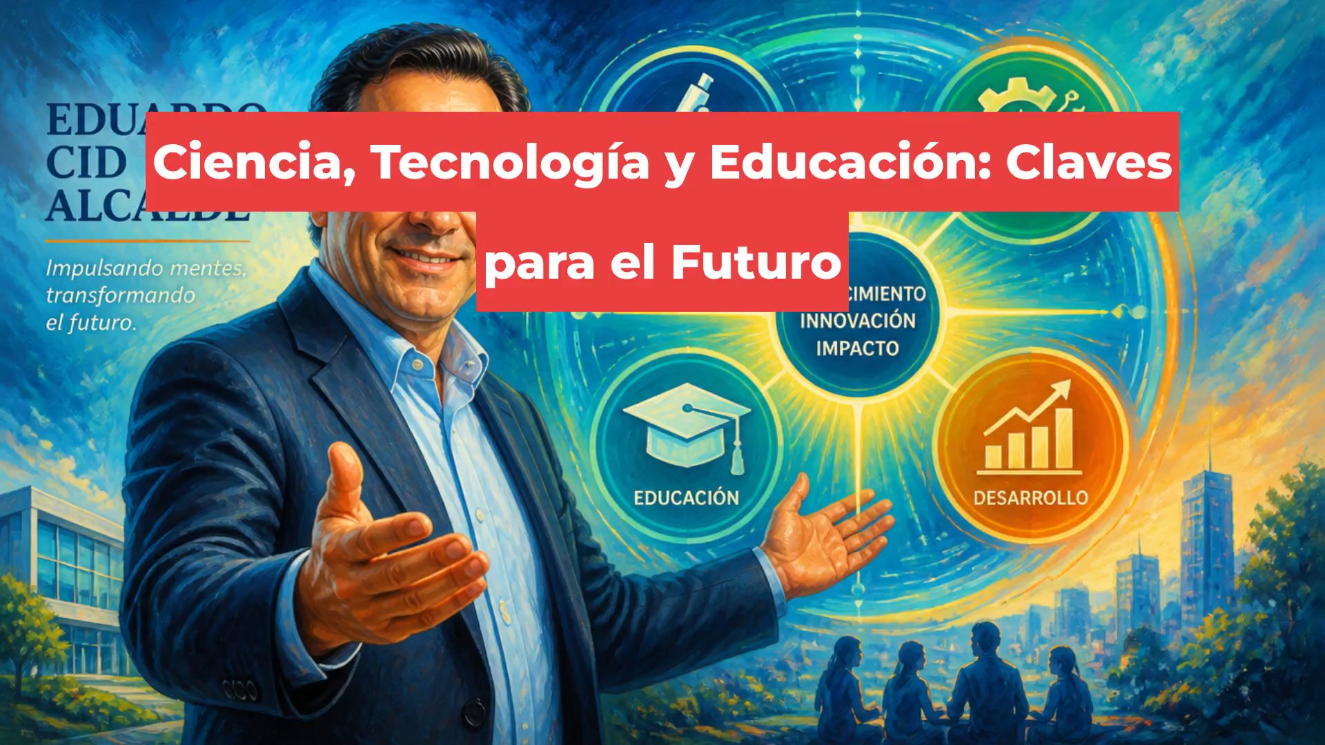 Ciencia, Tecnología y Educación: Claves para el Futuro