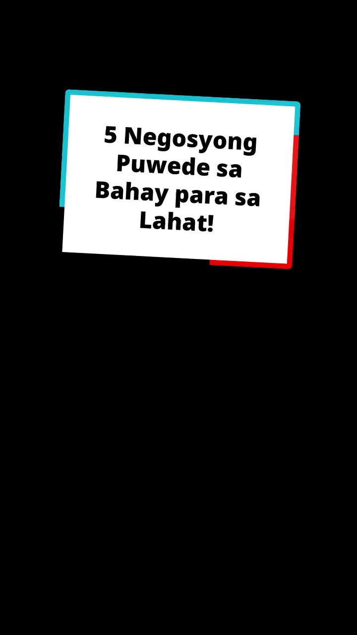 5 Negosyong Puwede sa Bahay para sa Lahat!