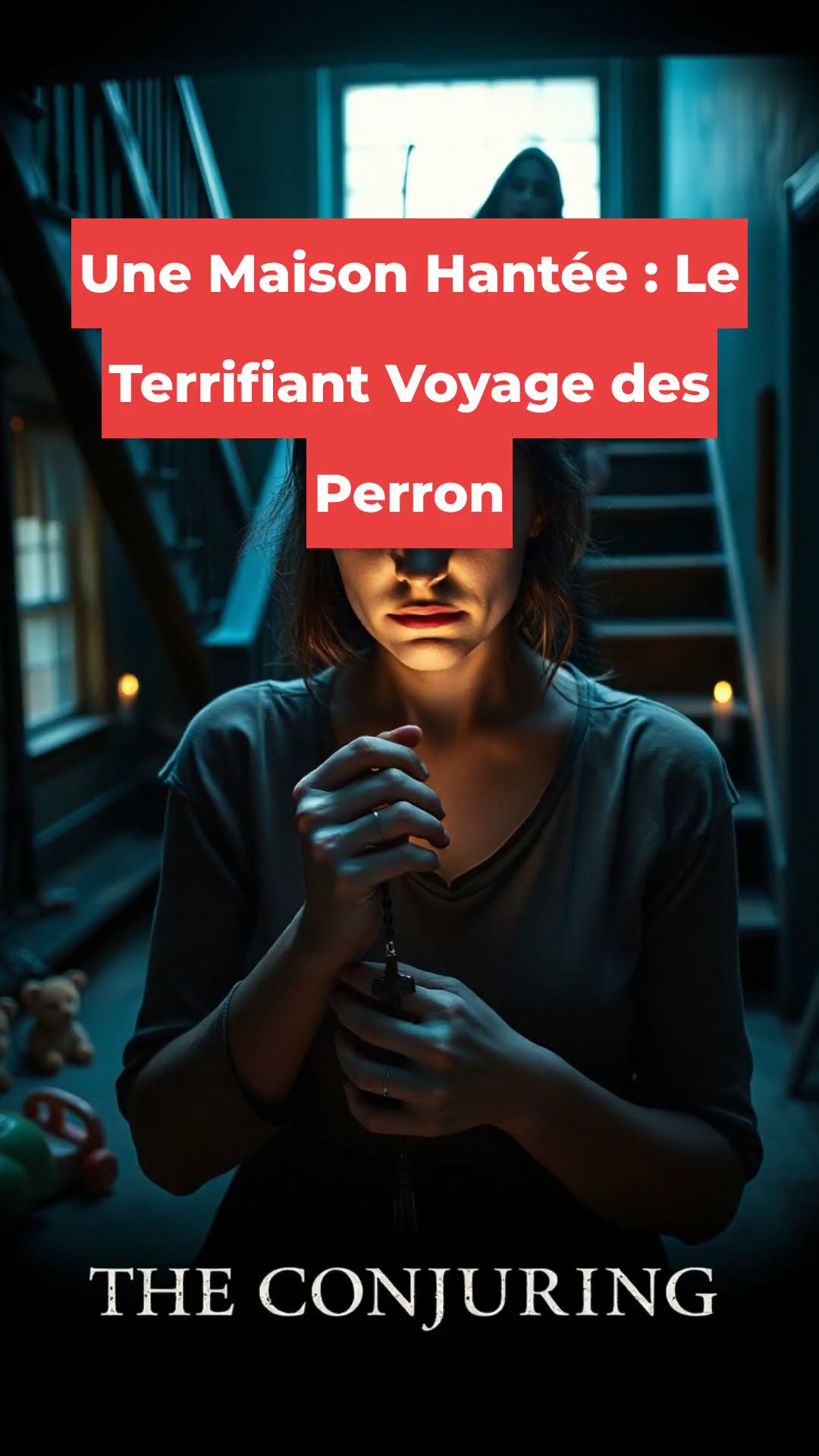Une Maison Hantée : Le Terrifiant Voyage des Perron