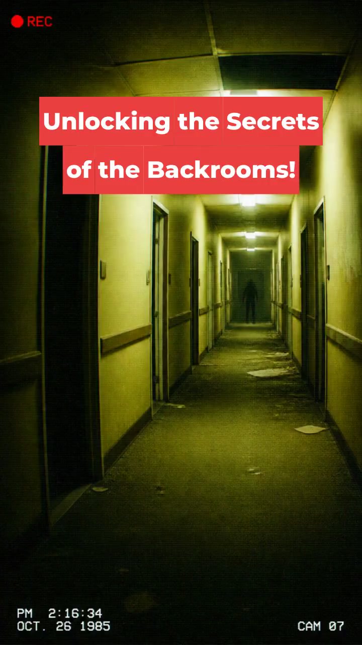 Unlocking the Secrets of the Backrooms!