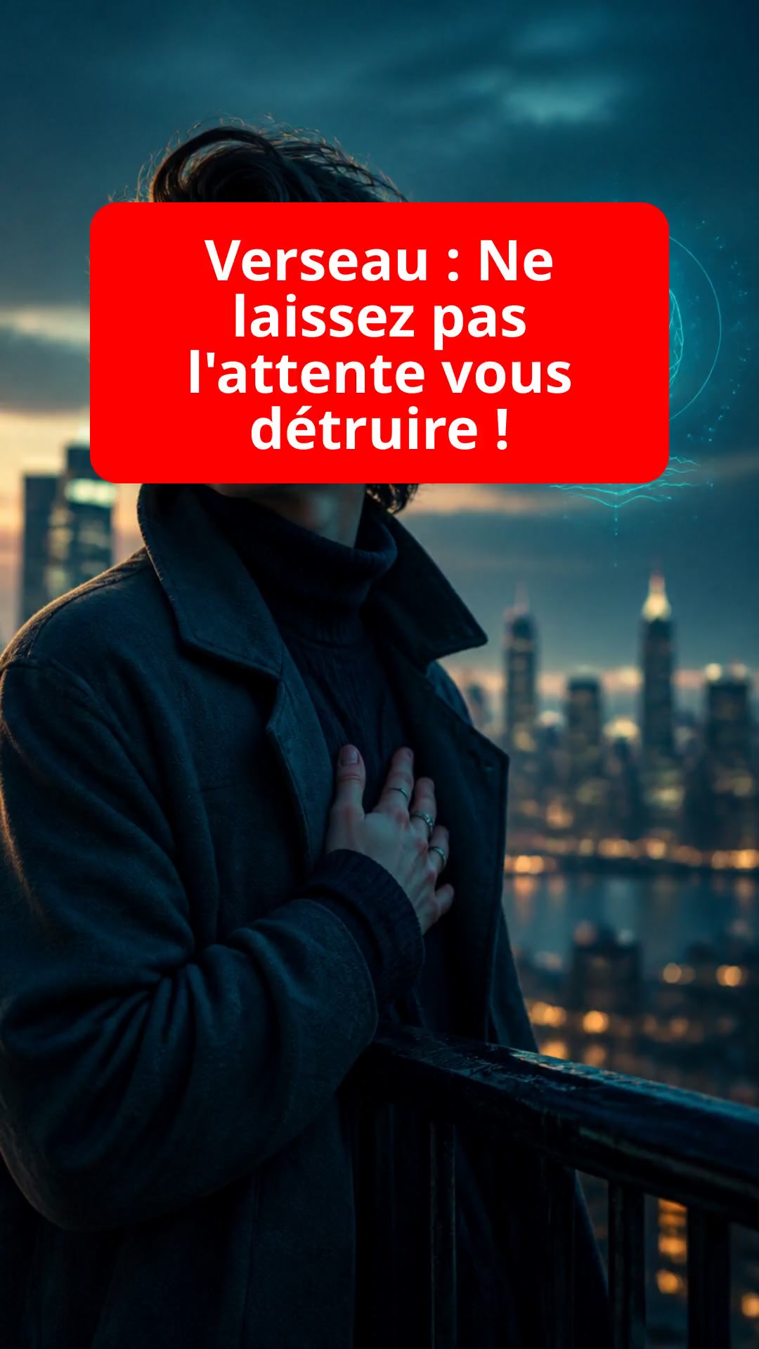 Verseau : Ne laissez pas l'attente vous détruire !