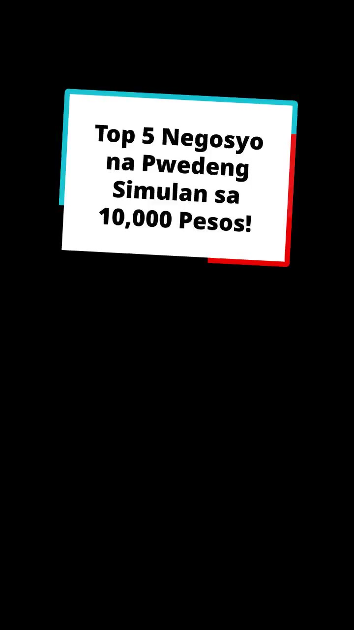 Top 5 Negosyo na Pwedeng Simulan sa 10,000 Pesos!