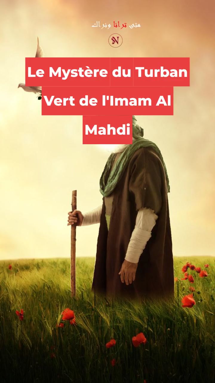 Le Mystère du Turban Vert de l'Imam Al Mahdi