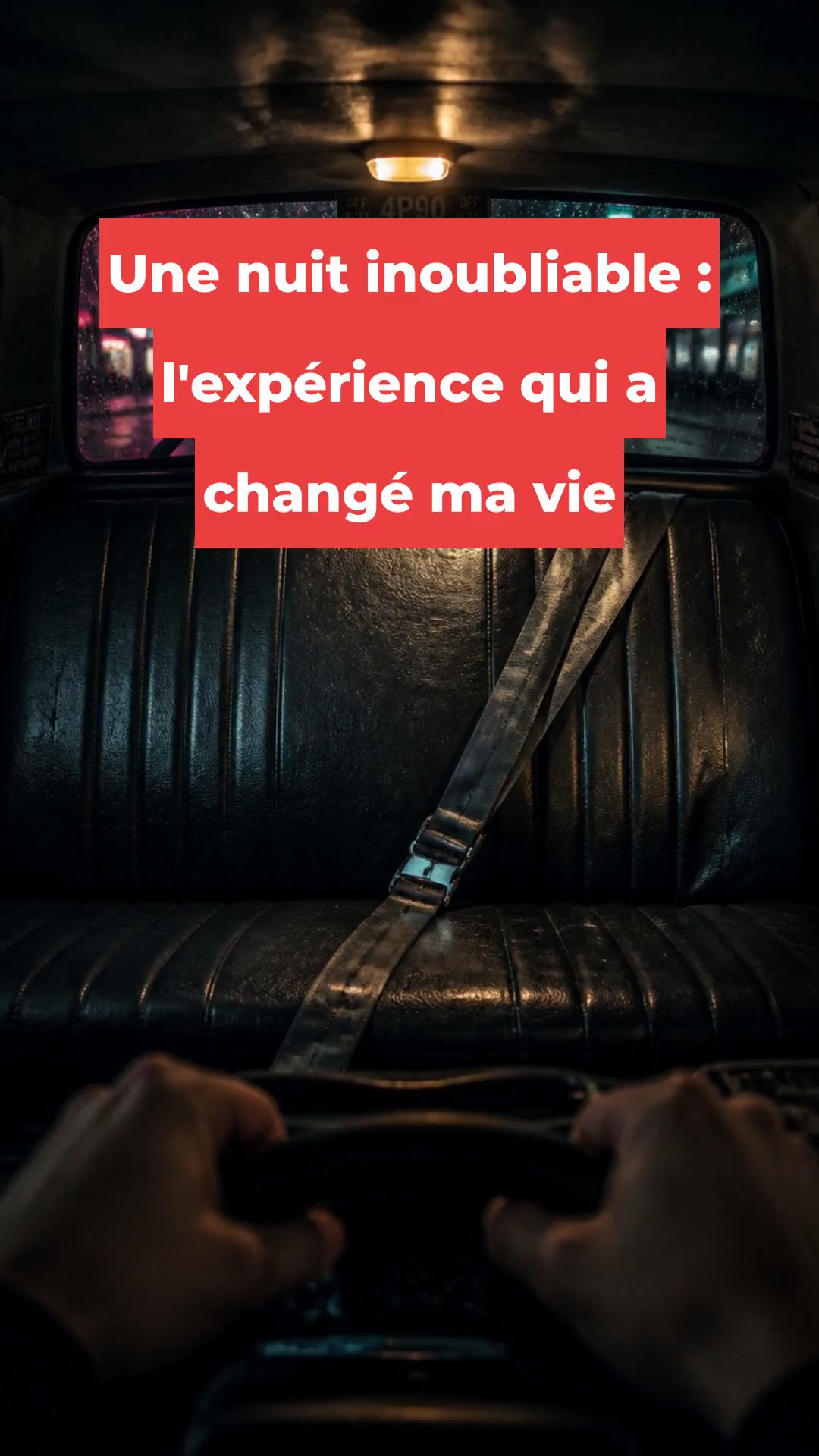 Une nuit inoubliable : l'expérience qui a changé ma vie
