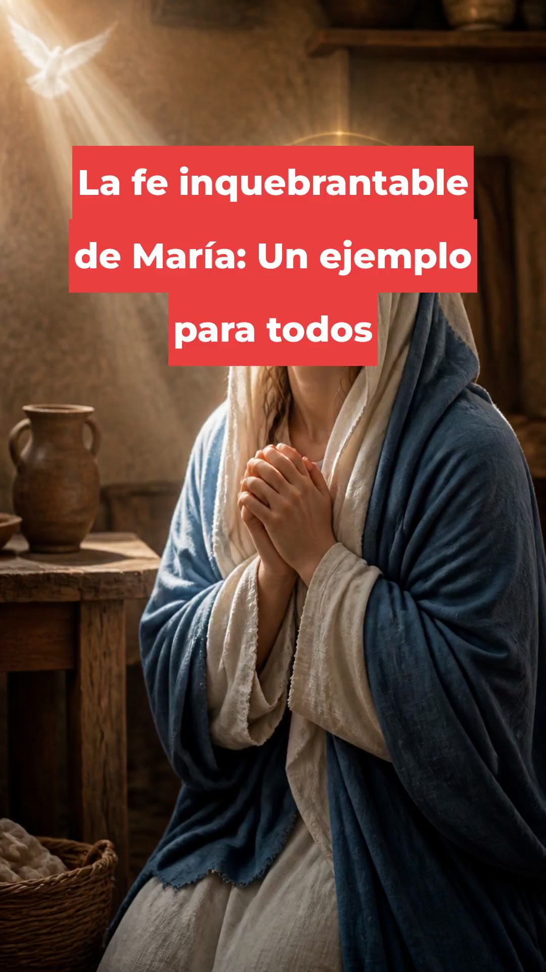 La fe inquebrantable de María: Un ejemplo para todos