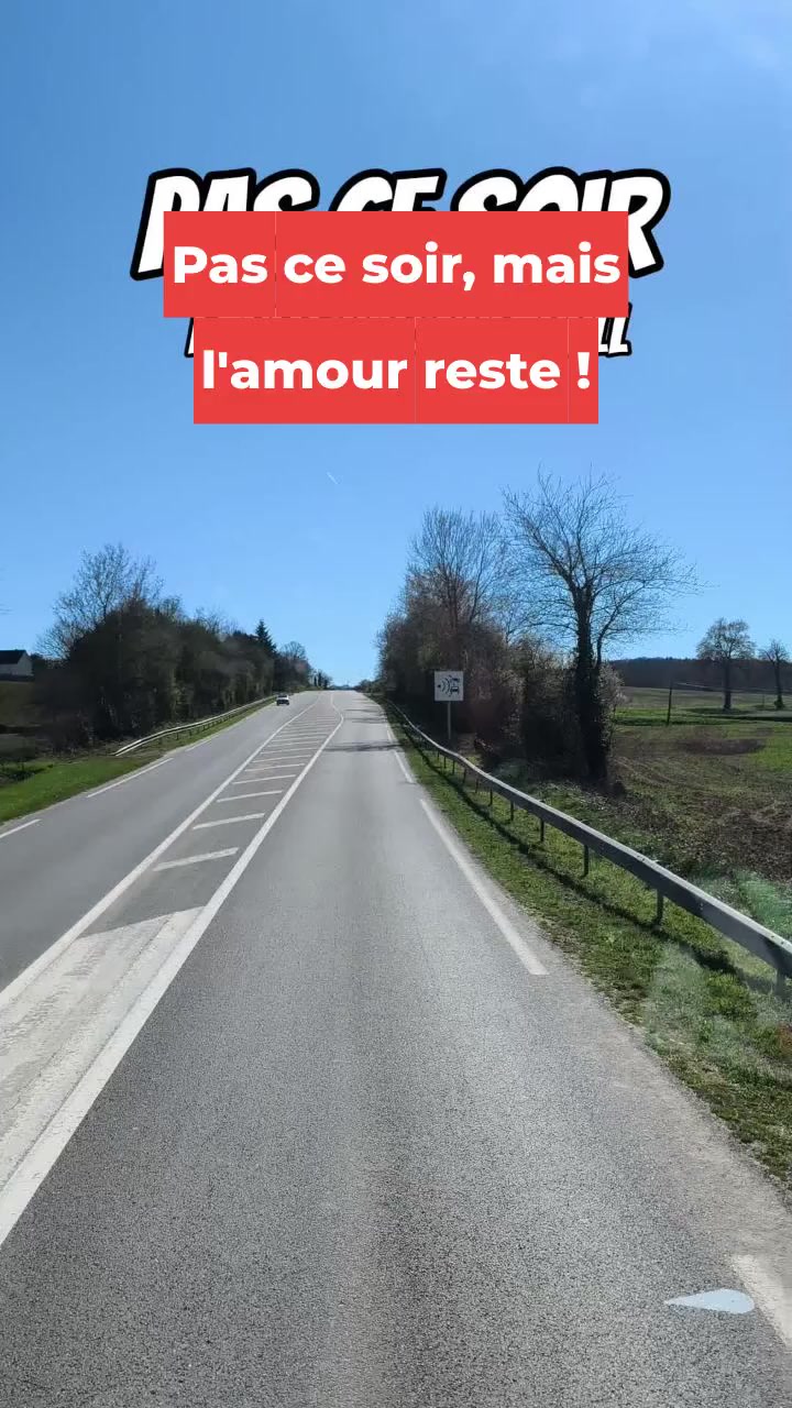 Pas ce soir, mais l'amour reste !