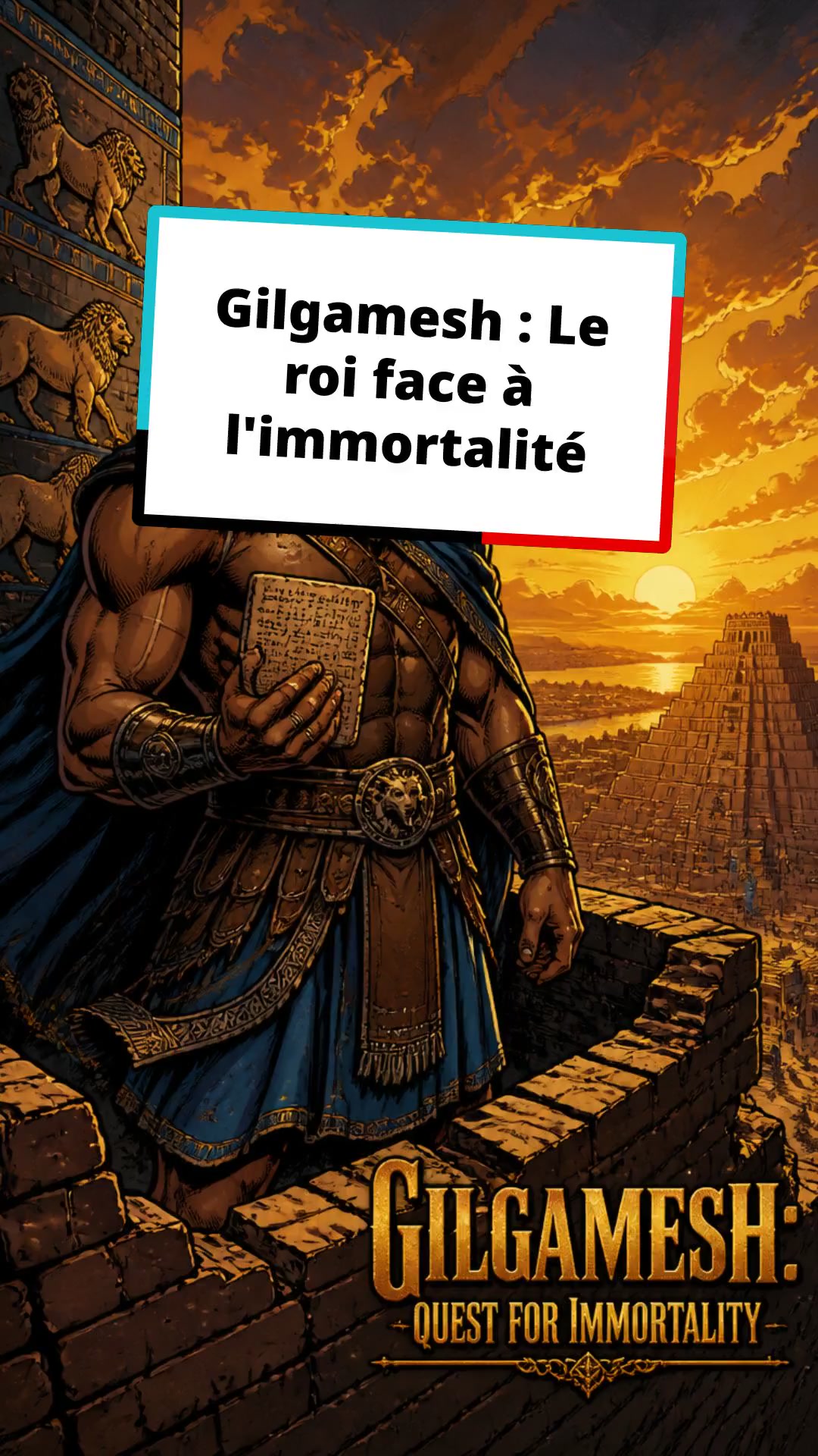 Gilgamesh : Le roi face à l'immortalité