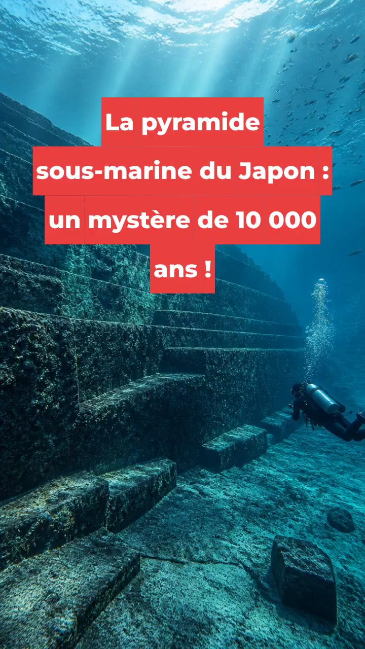 La pyramide sous-marine du Japon : un mystère de 10 000 ans !