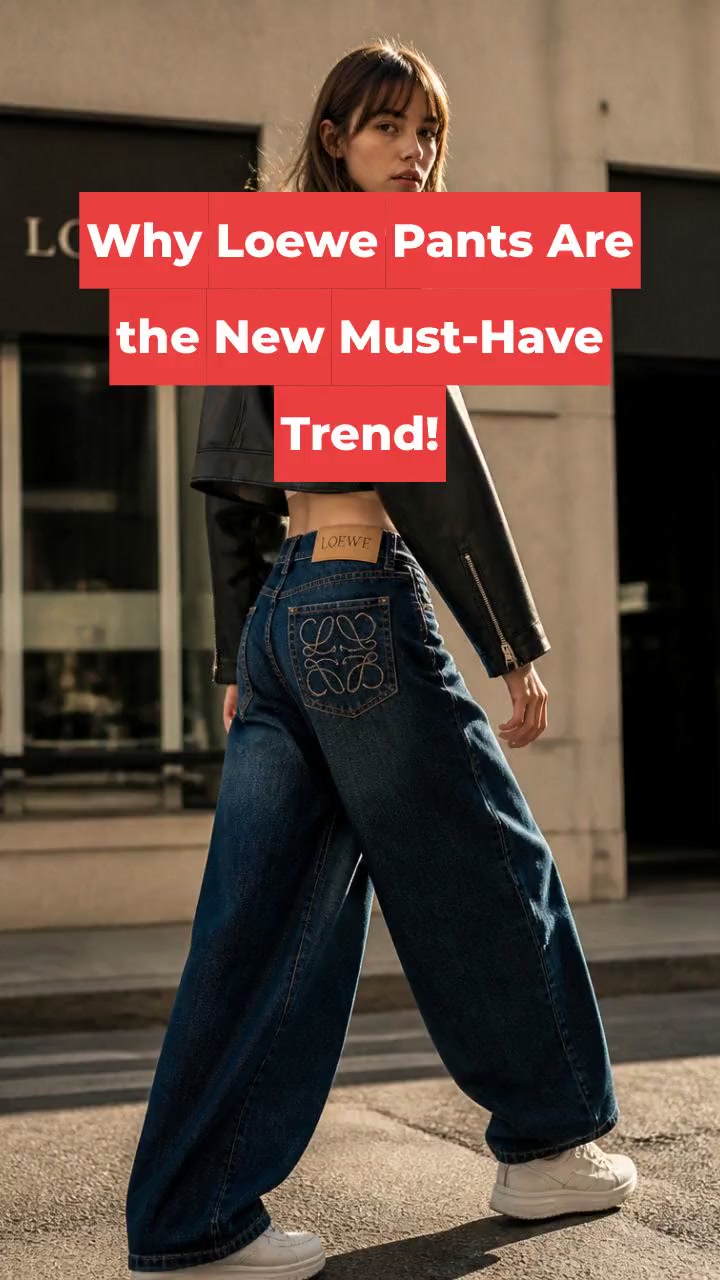 Why Loewe Pants Are the New Must-Have Trend!