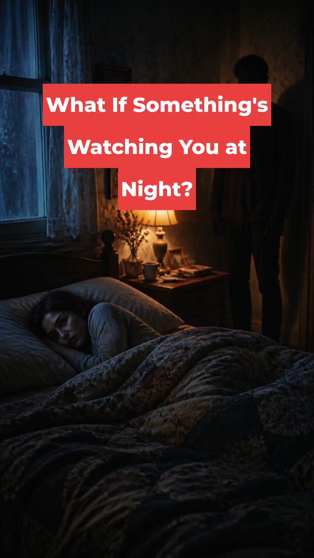 What If Something's Watching You at Night?