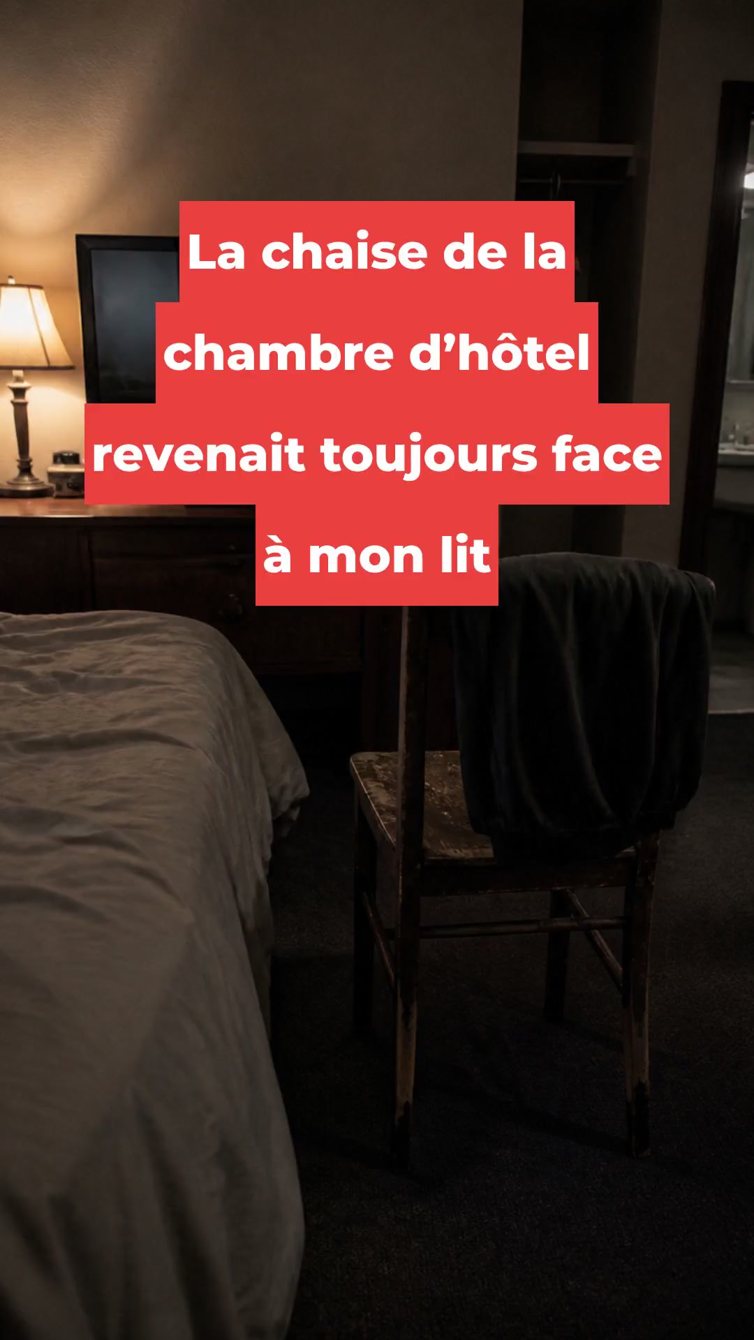 La chaise de la chambre d’hôtel revenait toujours face à mon lit