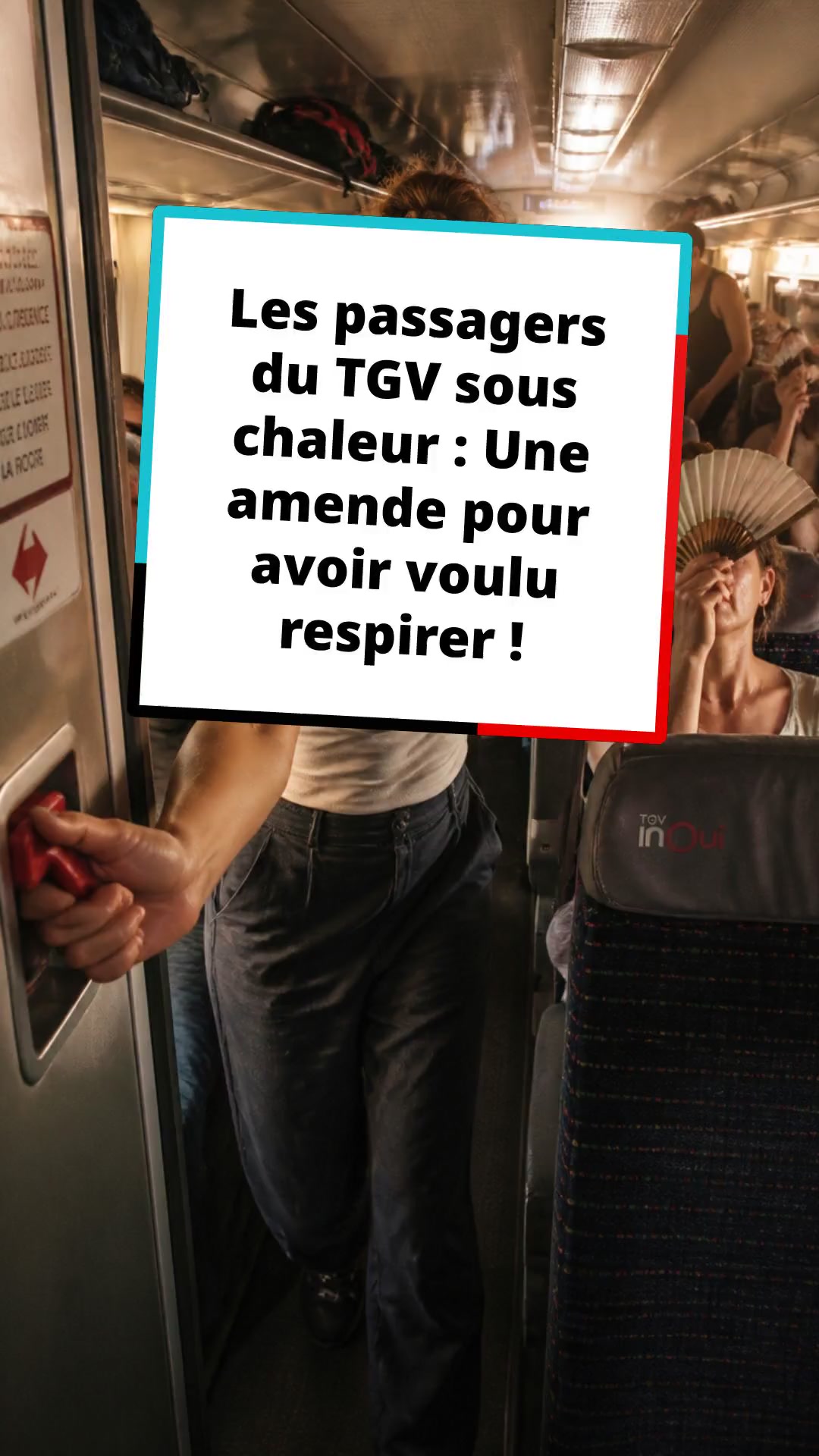 Les passagers du TGV sous chaleur : Une amende pour avoir voulu respirer !
