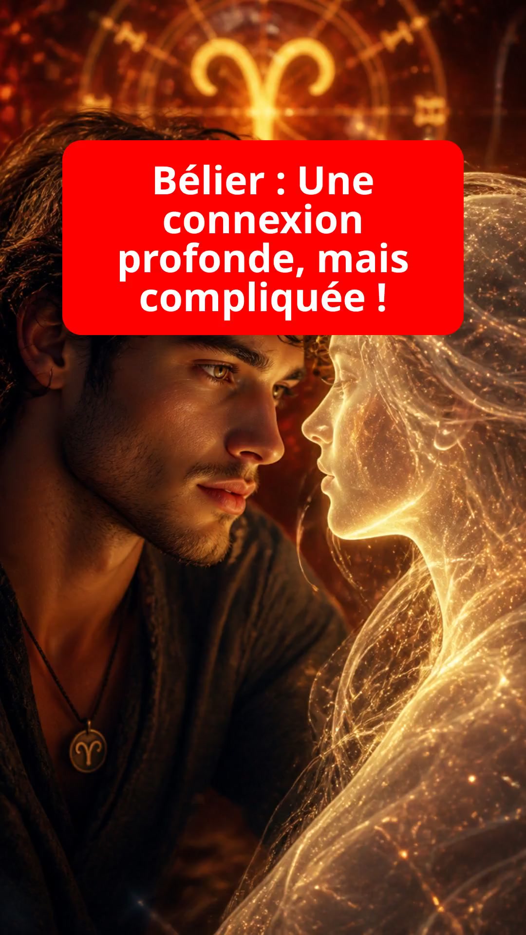 Bélier : Une connexion profonde, mais compliquée !