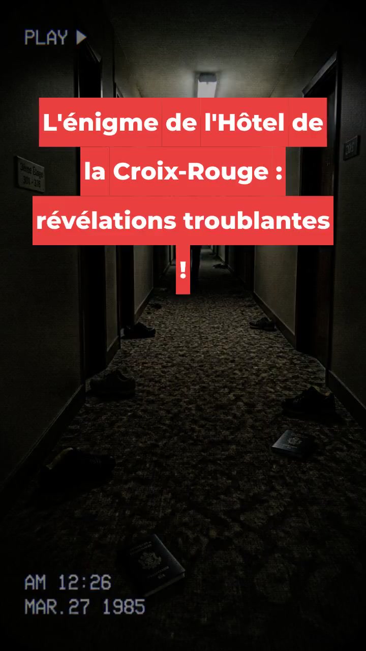 L'énigme de l'Hôtel de la Croix-Rouge : révélations troublantes !