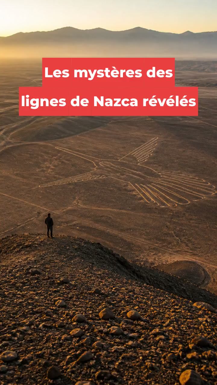 Les mystères des lignes de Nazca révélés