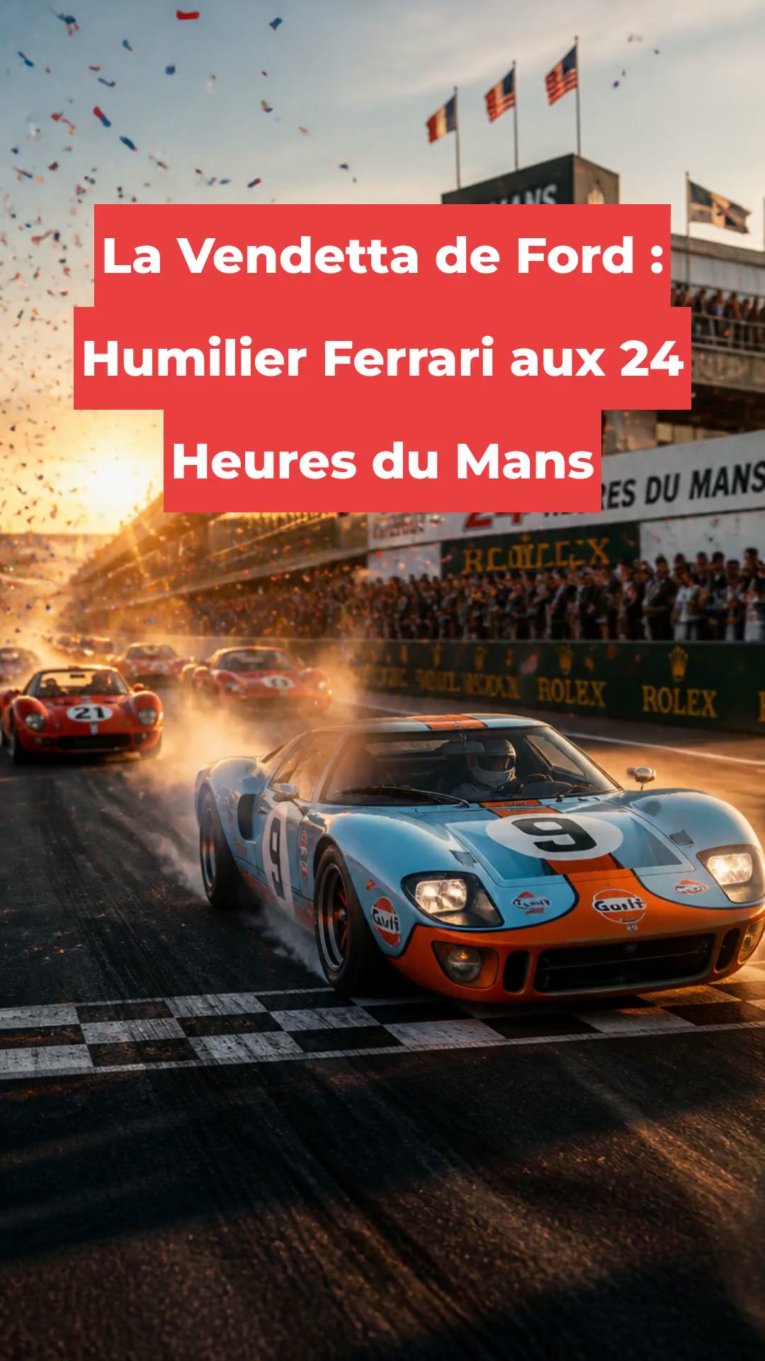 La Vendetta de Ford : Humilier Ferrari aux 24 Heures du Mans