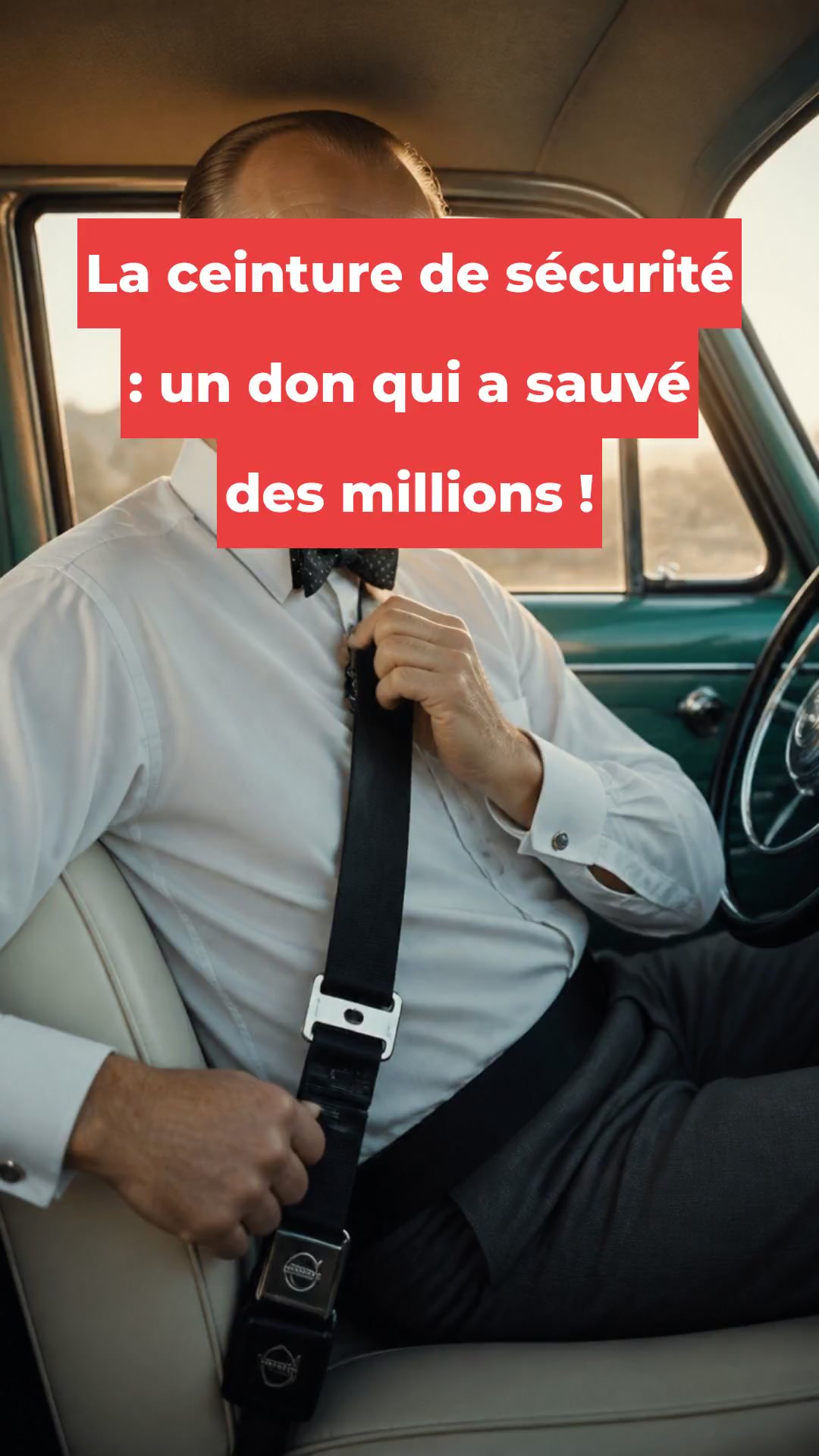 La ceinture de sécurité : un don qui a sauvé des millions !