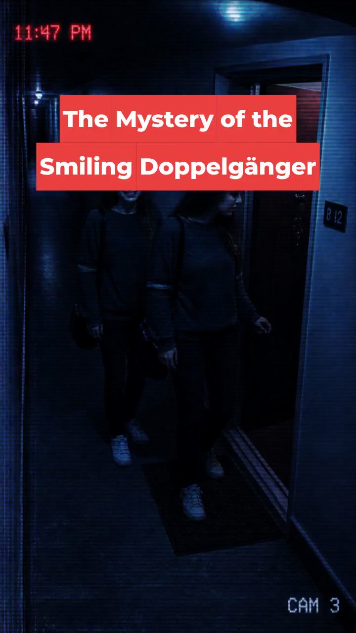 The Mystery of the Smiling Doppelgänger