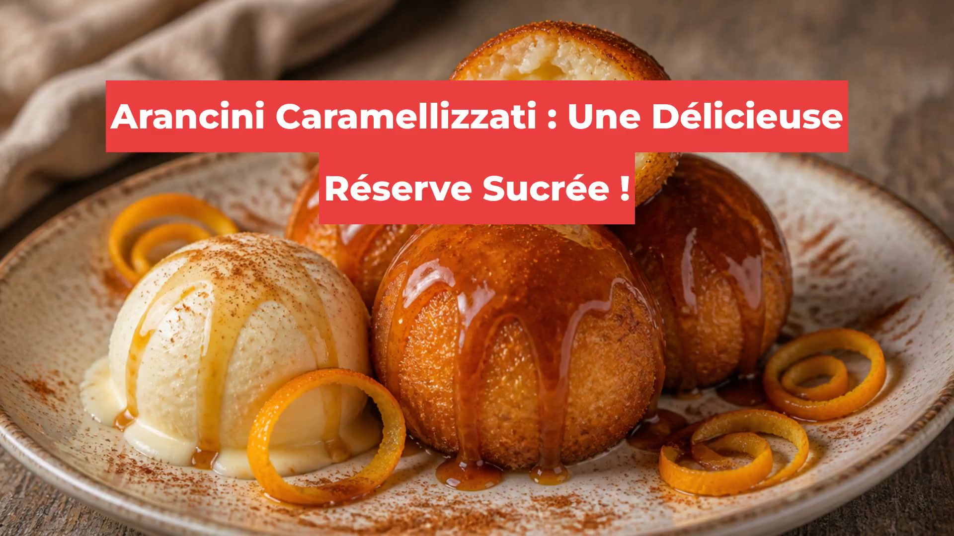 Arancini Caramellizzati : Une Délicieuse Réserve Sucrée !
