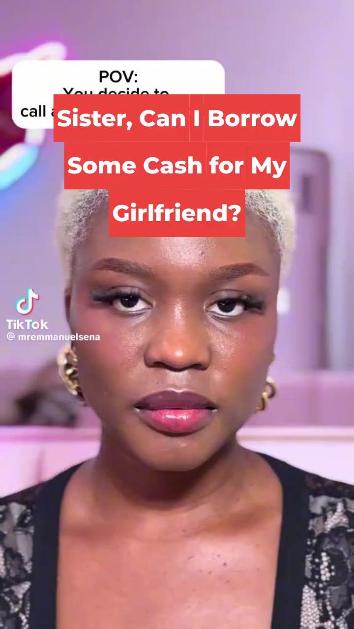 Sister, Can I Borrow Some Cash for My Girlfriend?