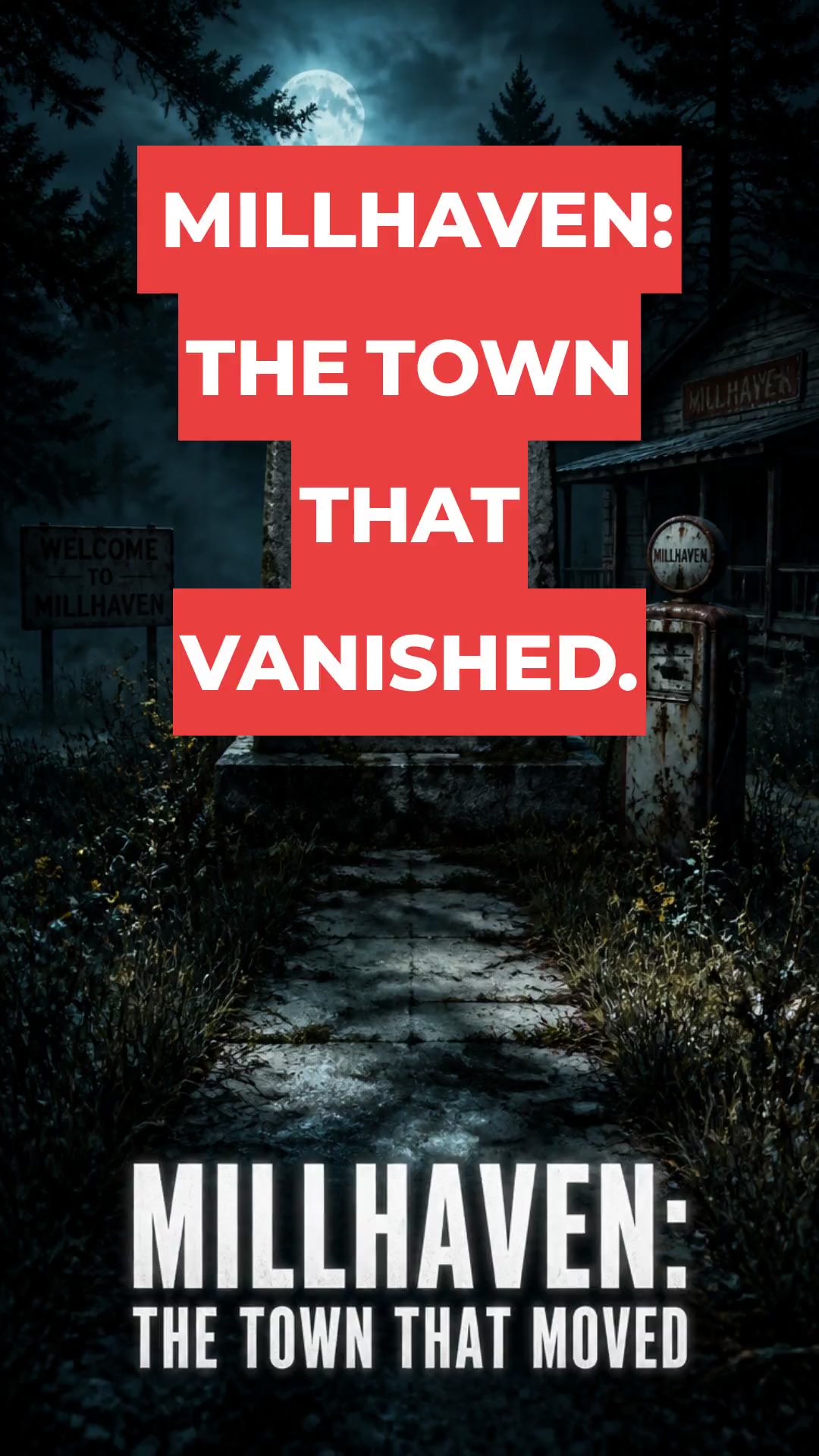 MILLHAVEN: THE TOWN THAT VANISHED.