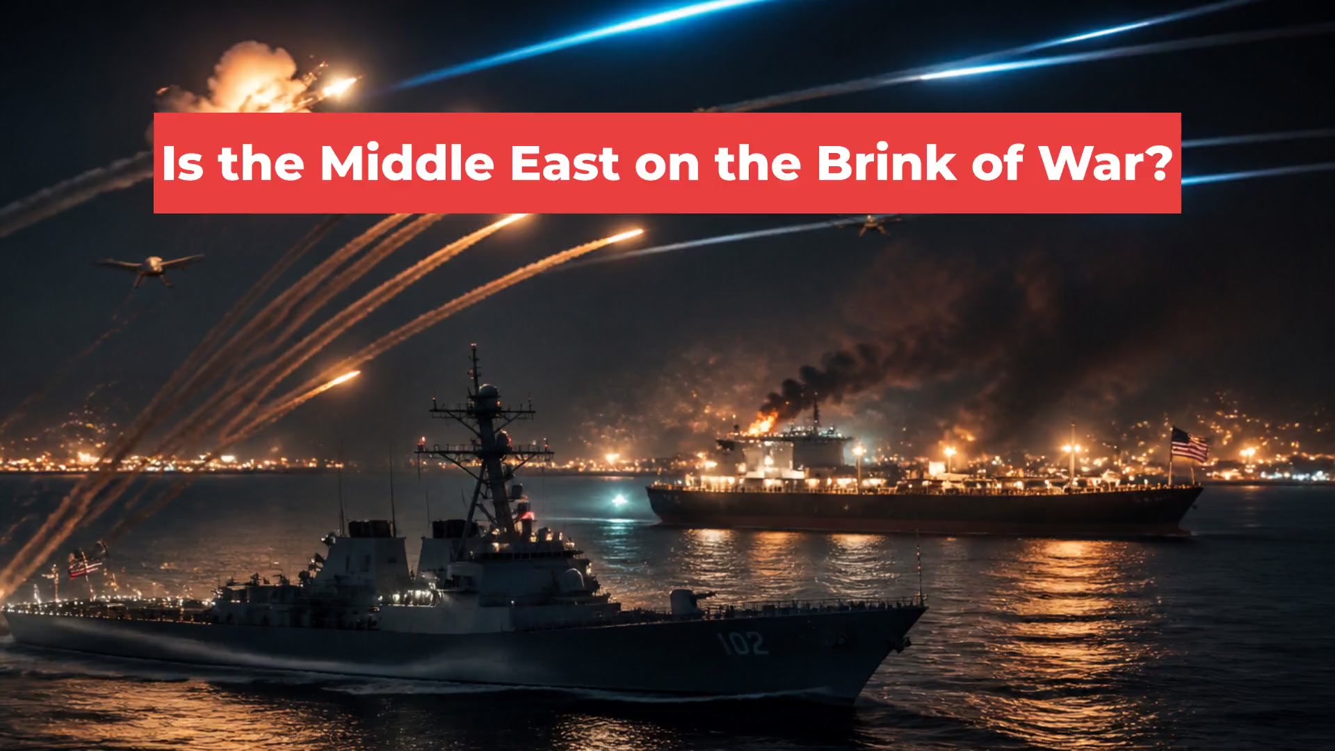 Is the Middle East on the Brink of War?