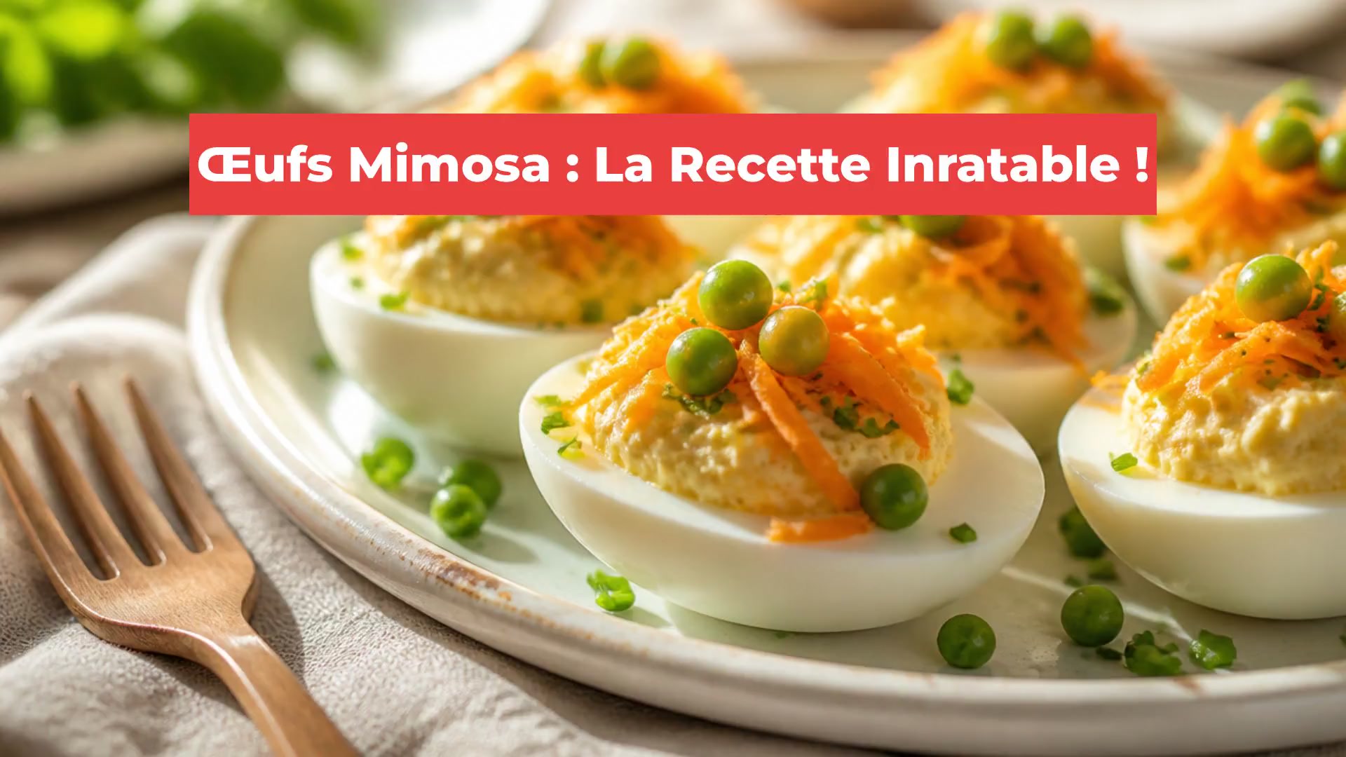 Œufs Mimosa : La Recette Inratable !