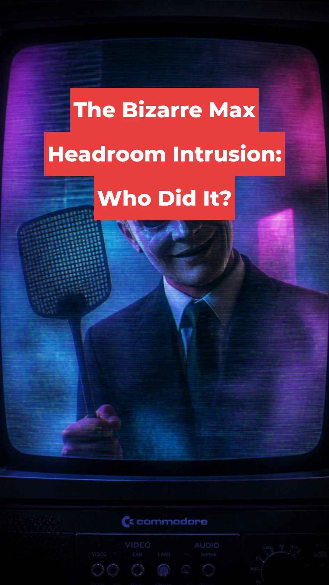 The Bizarre Max Headroom Intrusion: Who Did It?