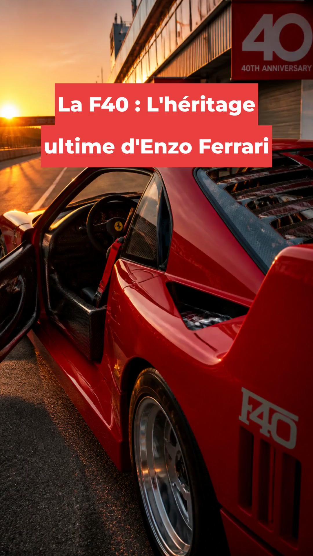La F40 : L'héritage ultime d'Enzo Ferrari