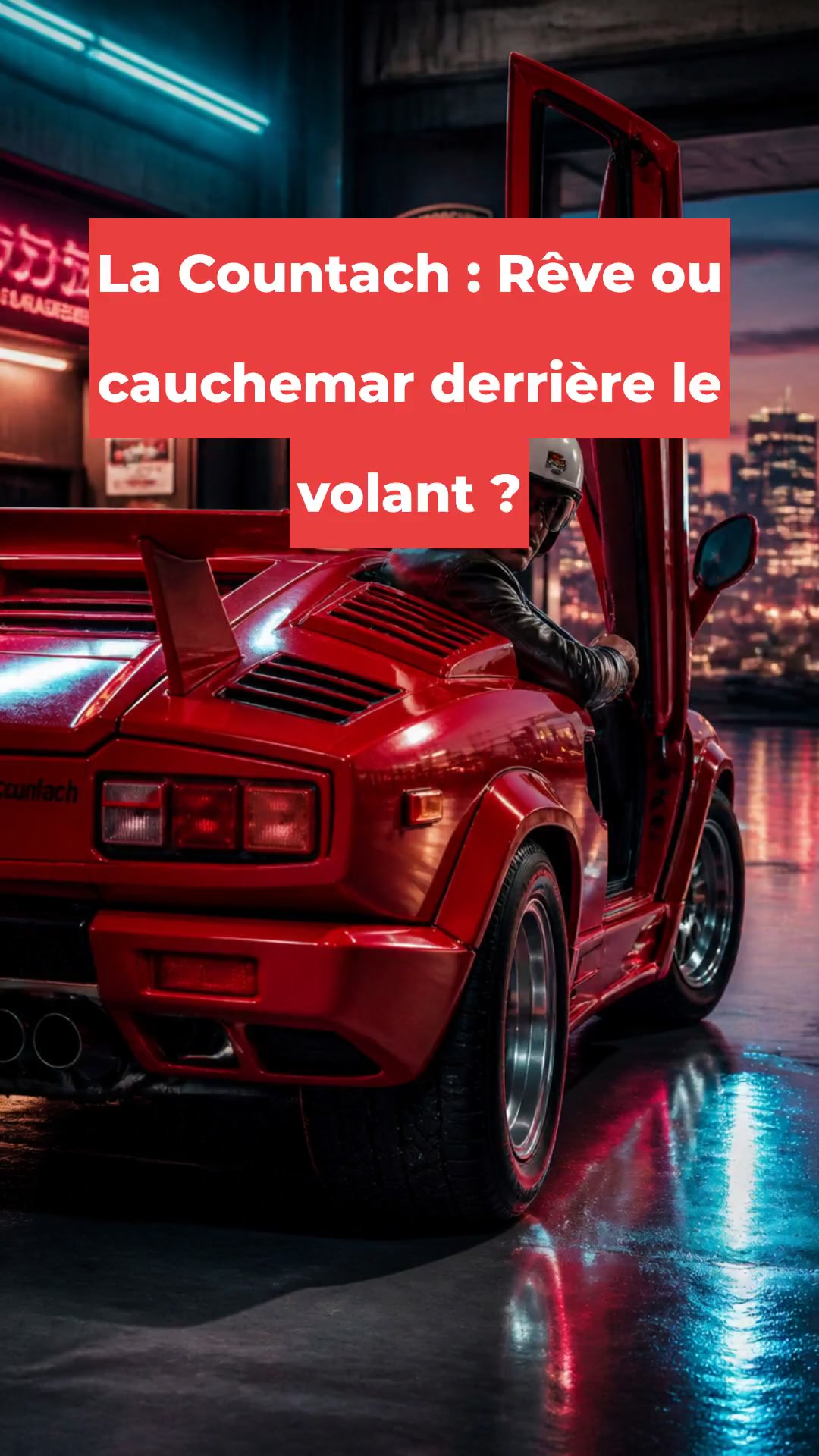 La Countach : Rêve ou cauchemar derrière le volant ?