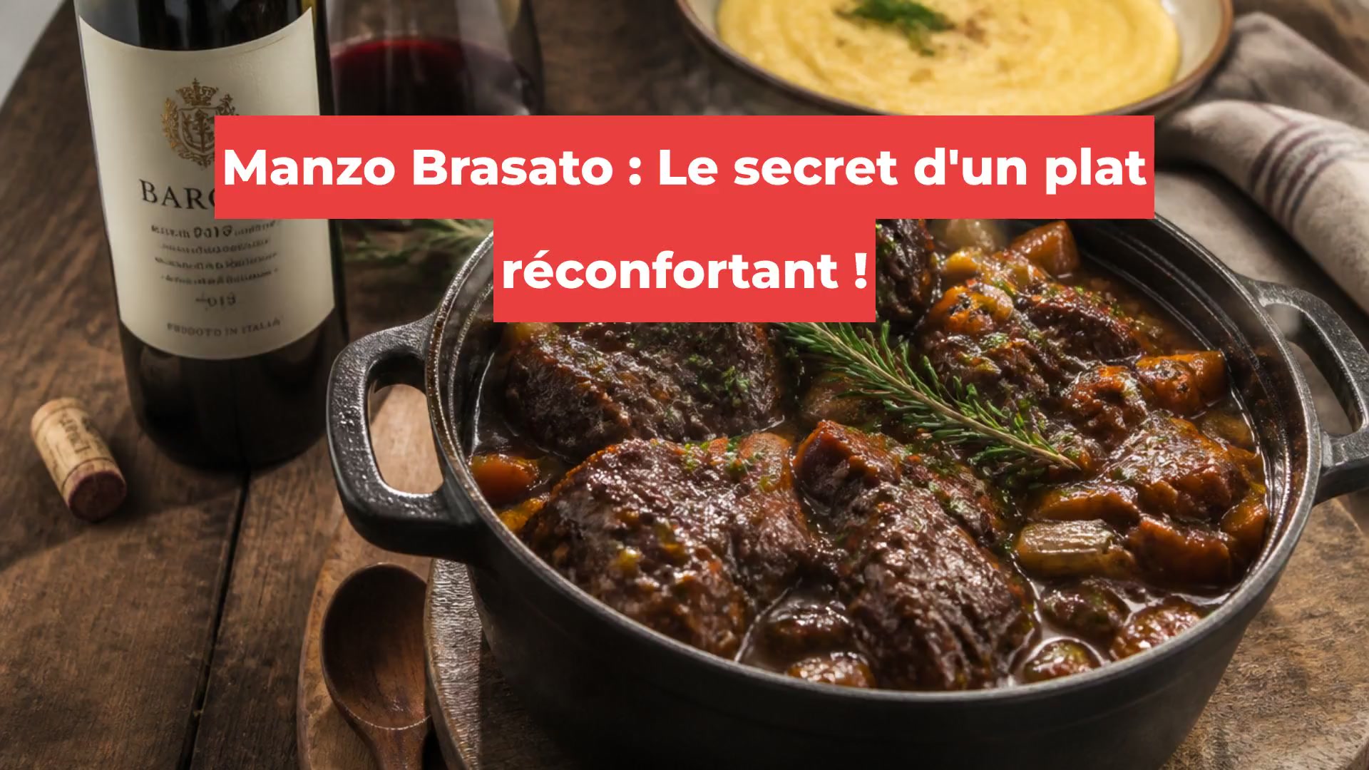 Manzo Brasato : Le secret d'un plat réconfortant !